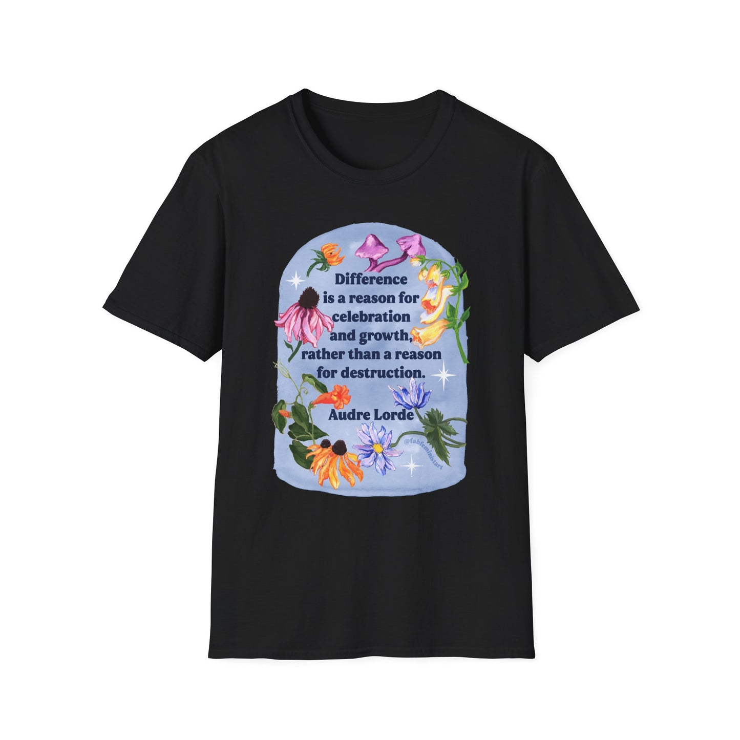 Difference is a reason for celebration and growth rather than a reason for destruction, Audre Lorde: Feminist Shirt