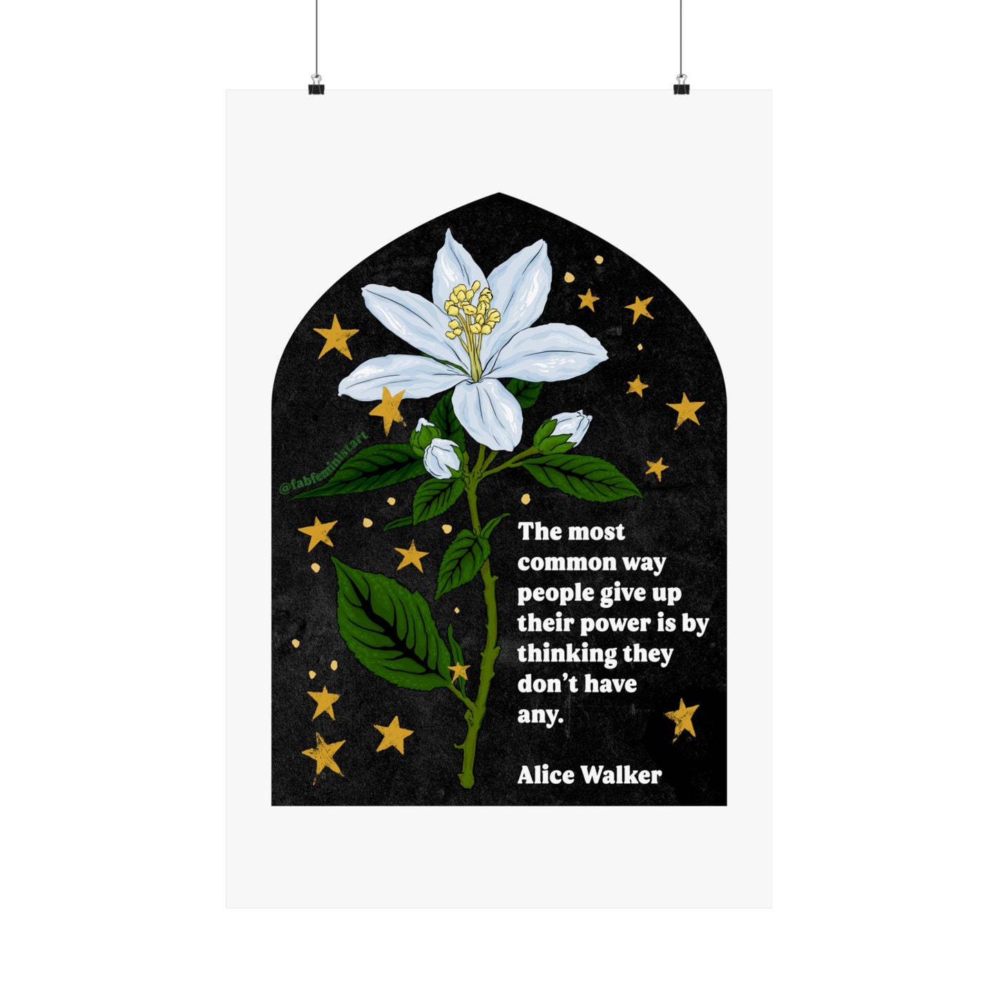 The most common way people give up their power is by thinking they don't have any, Alice Walker: Feminist Art Print