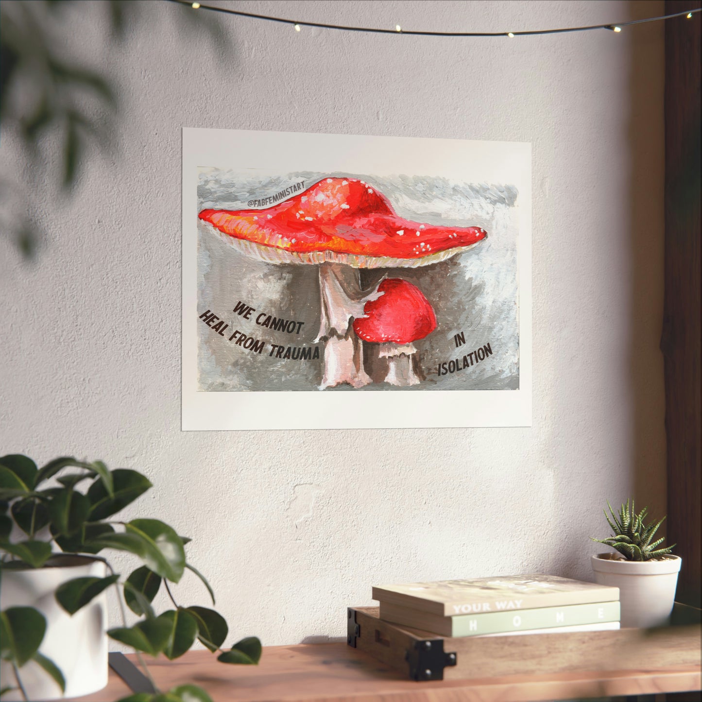 We Cannot Heal From Trauma In Isolation: Mental Health Art Print