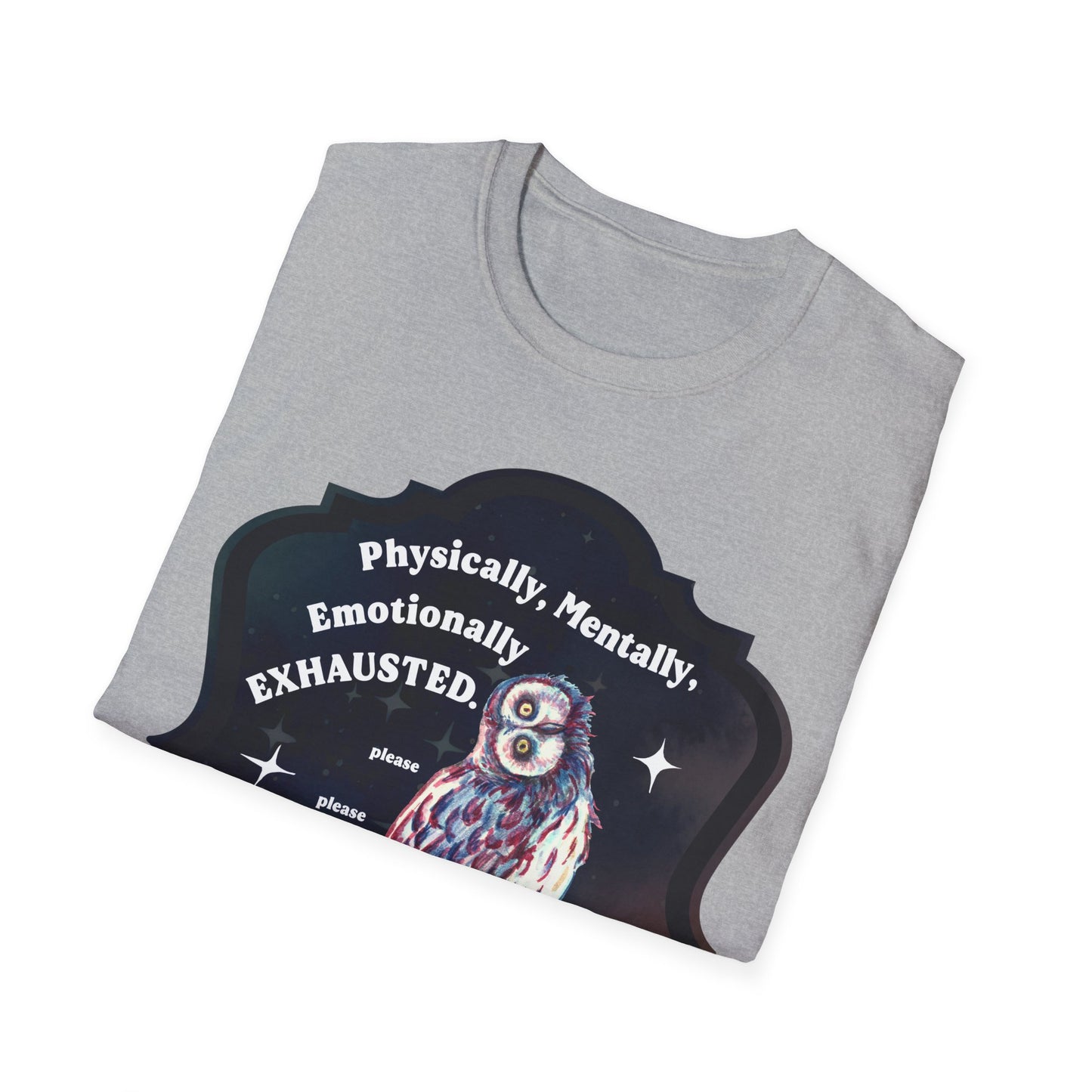 Physically, Mentally, Emotionally EXHAUSTED: Mental Health Shirt