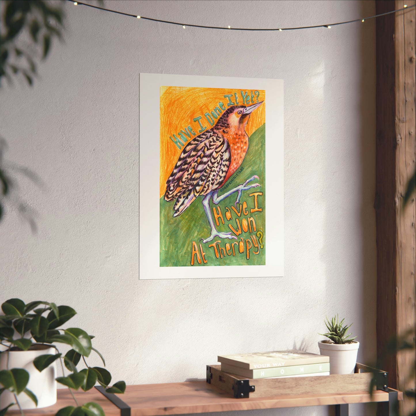 Have I Done It Yet Have I Won At Therapy: Mental Health Art Print