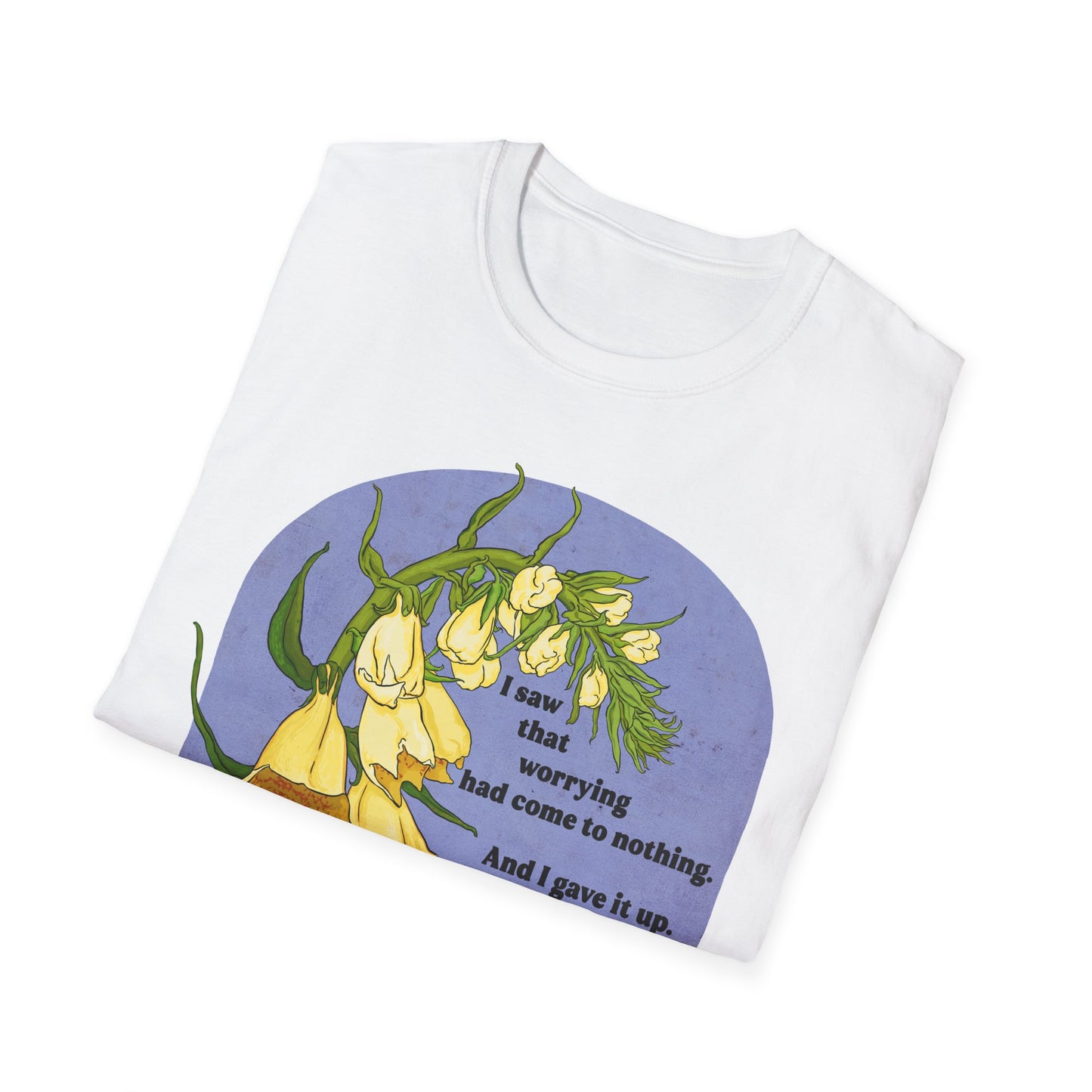 I saw that worrying had come to nothing, Mary Oliver: Feminist Shirt