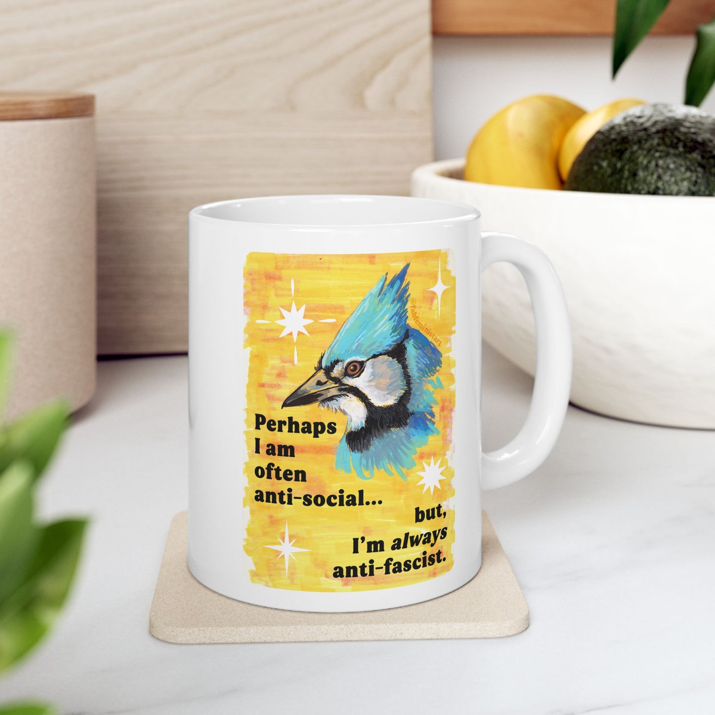 Perhaps I am often anti-social... but I'm *always* anti-fascist: feminist mug
