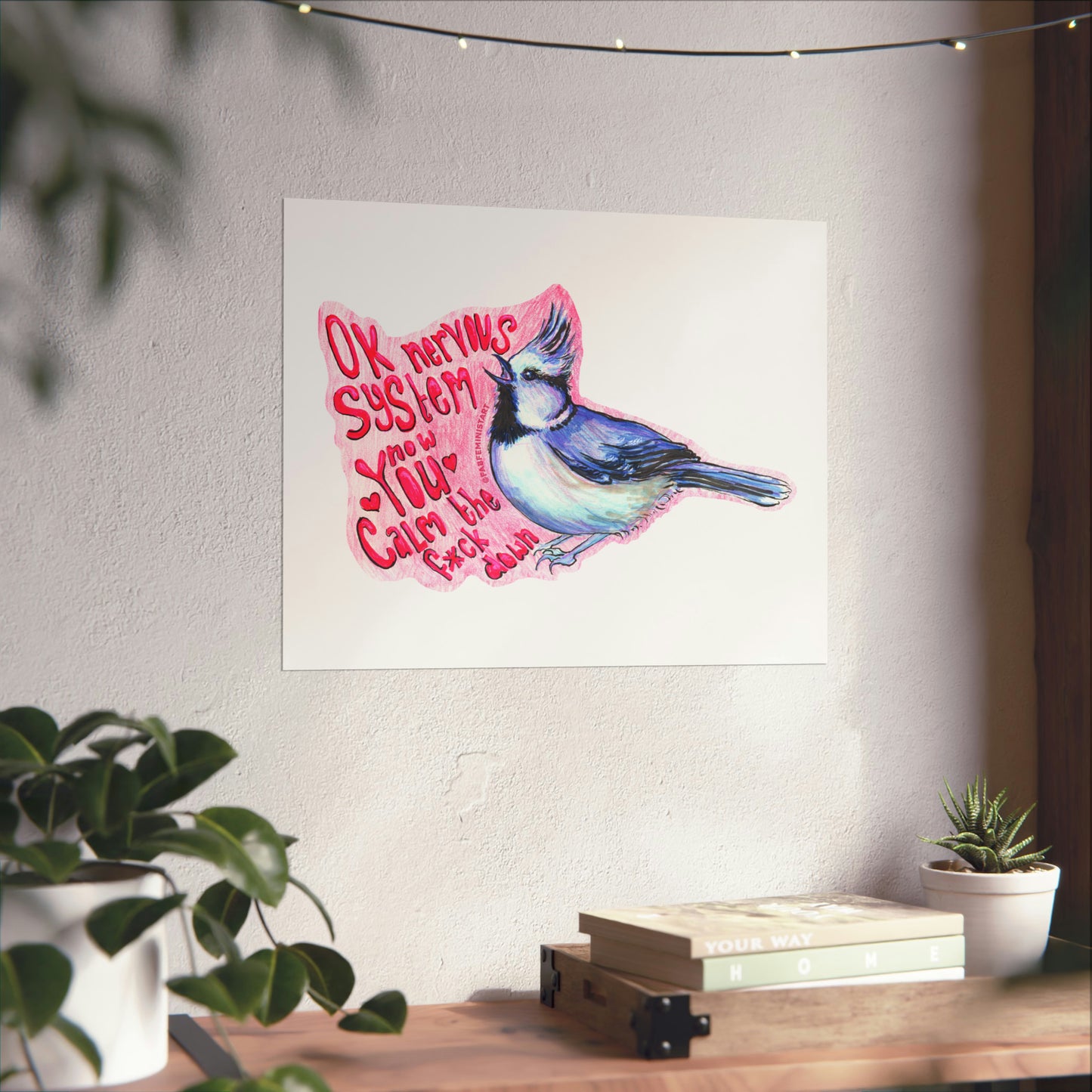 Ok Nervous System Now You Calm The F*ck Down: Mental Health Art Print