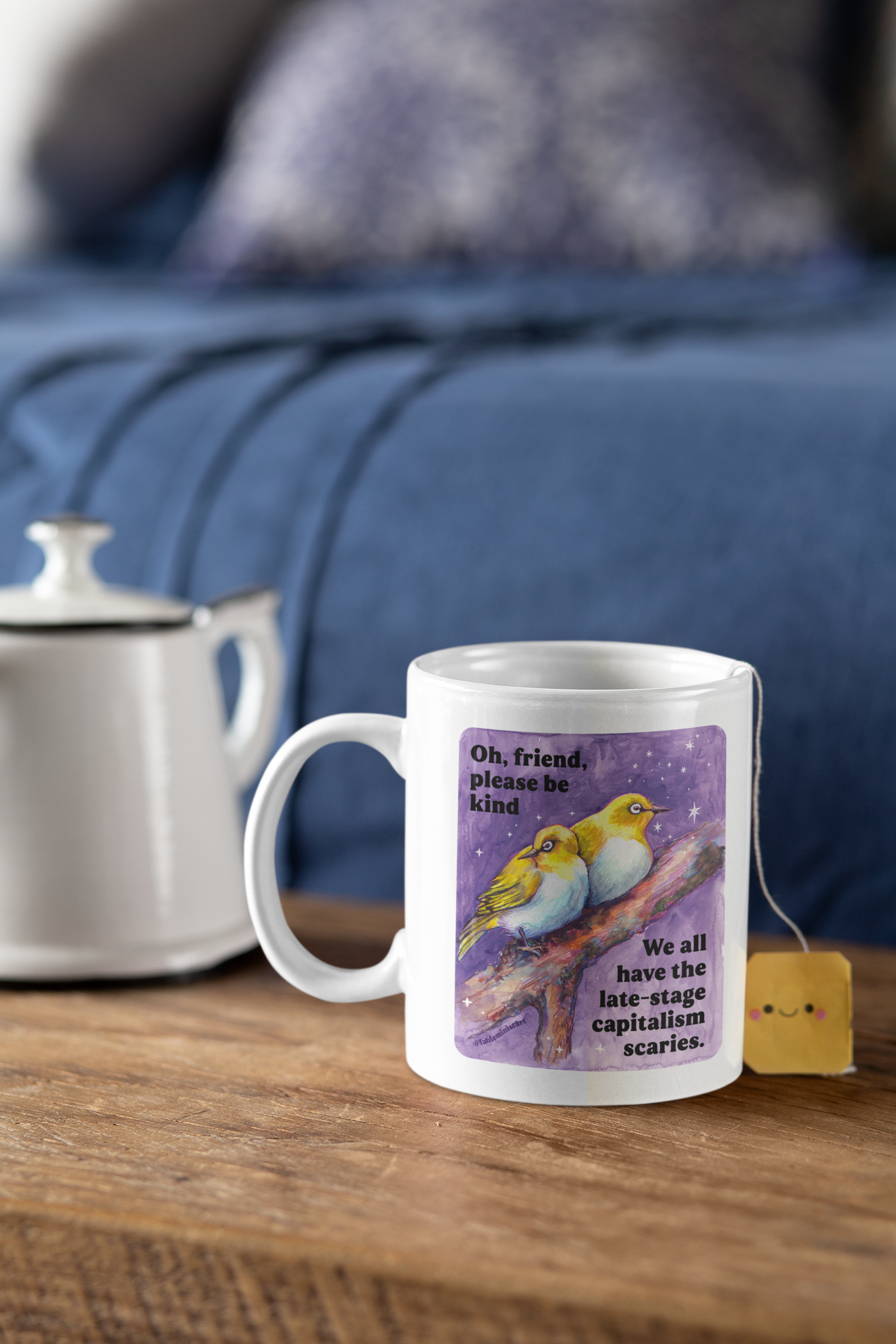 Oh, friend please be kind. We all have the late-stage capitalism scaries: Feminist Mug