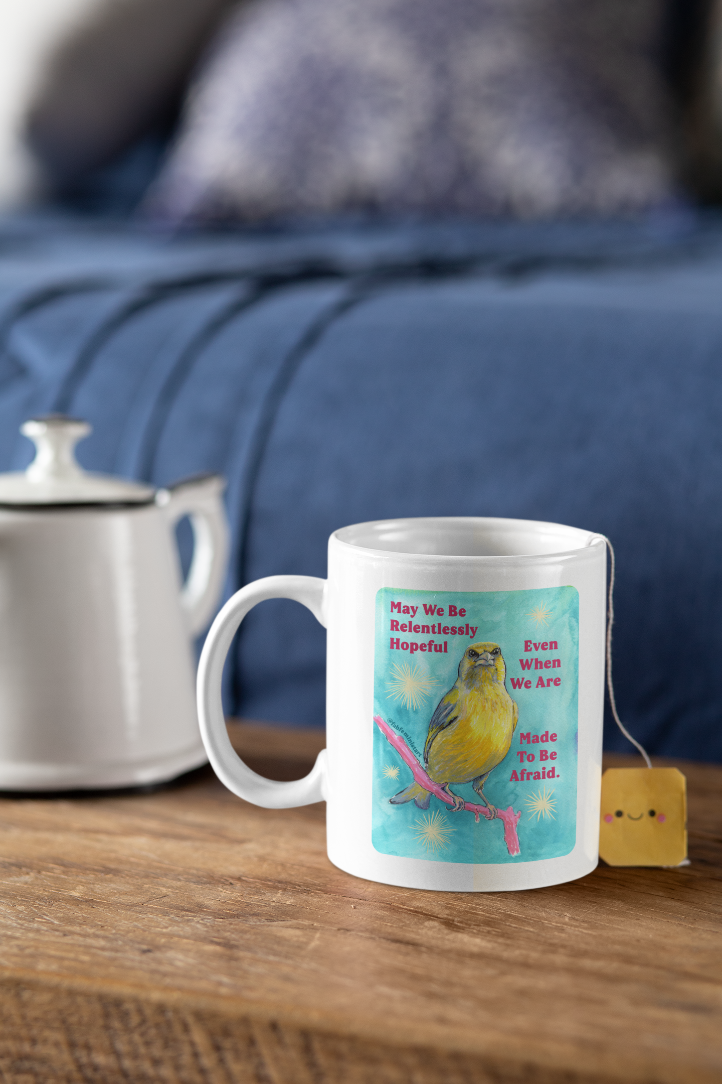 May we be relentlessly hopeful even when we are made to be afraid: Feminist Mug