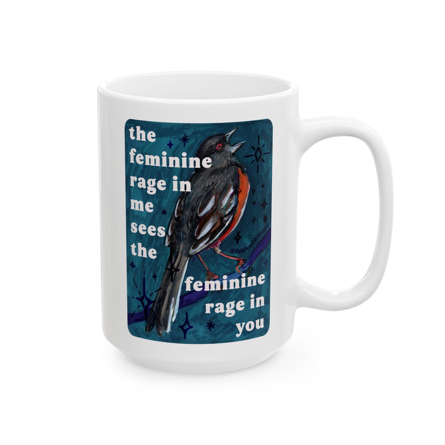 the feminine rage in me sees the feminine rage in you: Feminist Mug