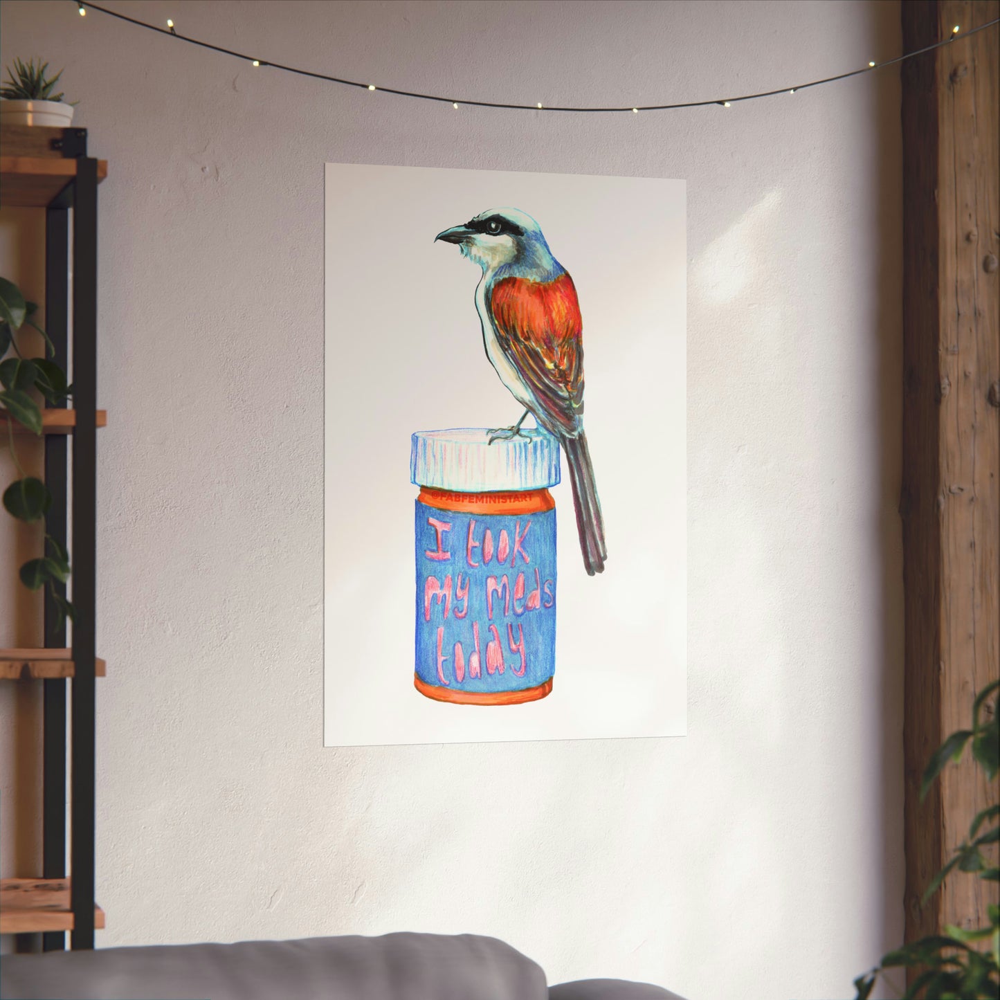 I took My Meds Today: Mental Health Art Print