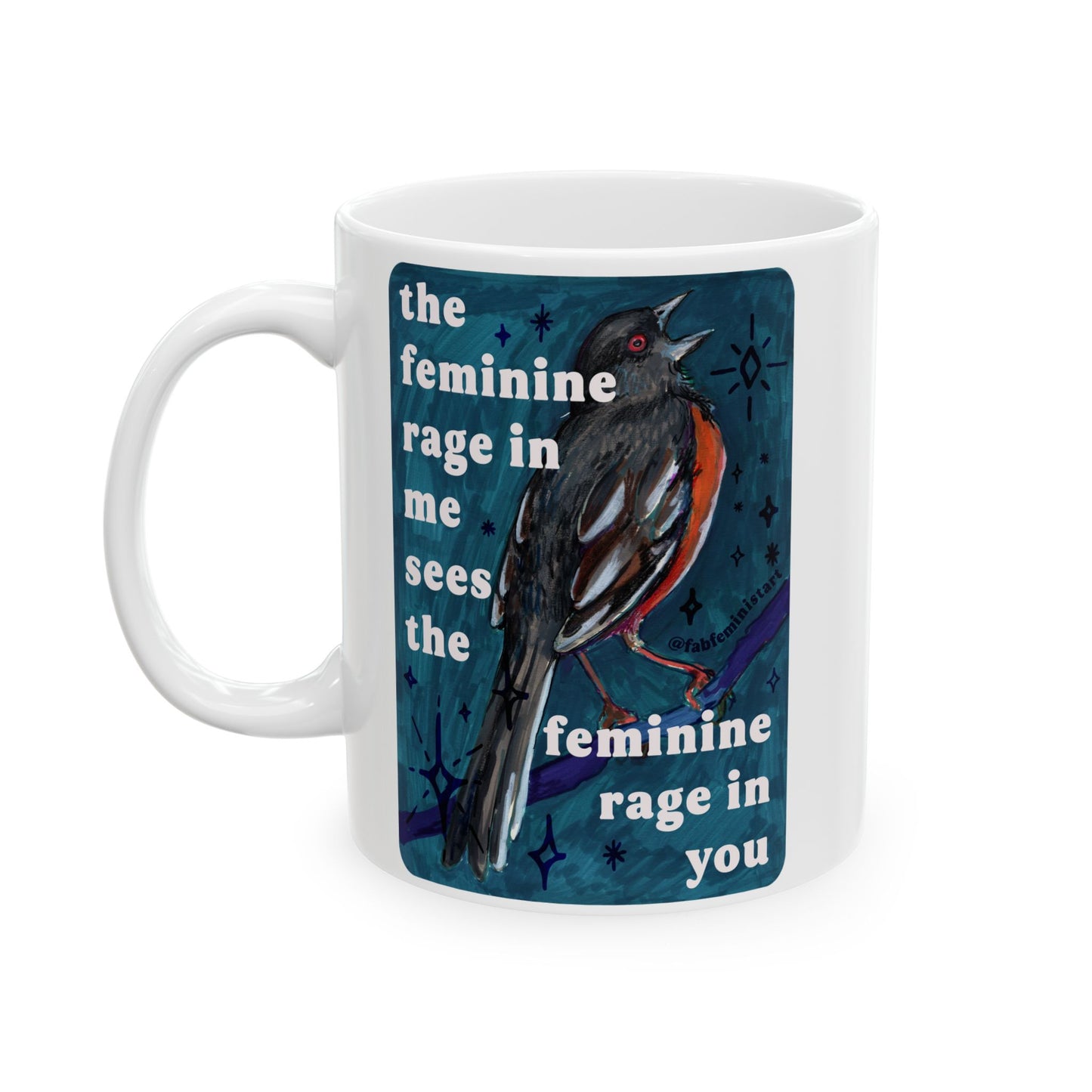 the feminine rage in me sees the feminine rage in you: Feminist Mug