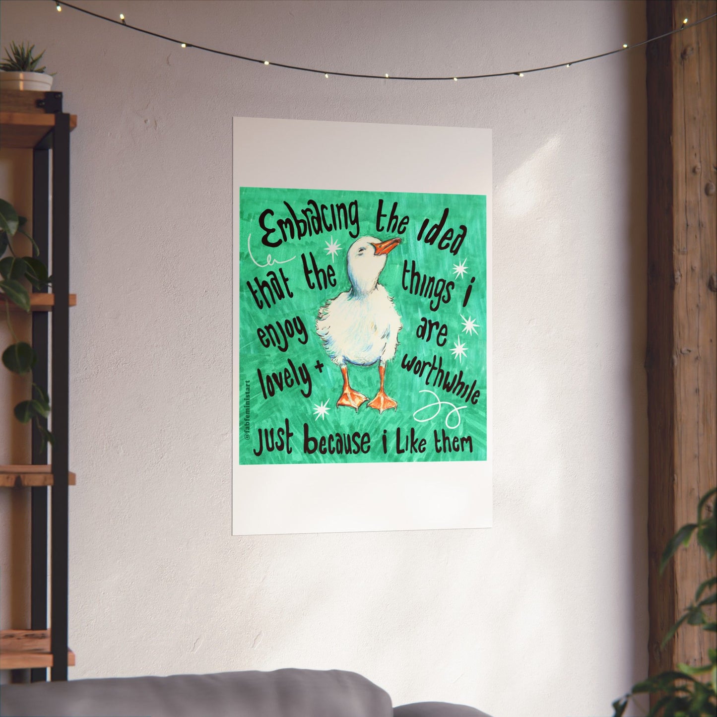Embracing the idea that the things i enjoy are lovely and worthwhile just because i like them: mental health art print