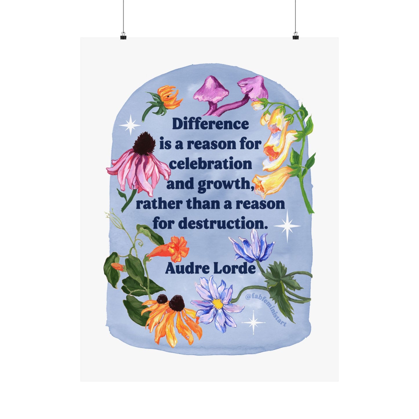Difference is a reason for celebration and growth rather than a reason for destruction, Audre Lorde: Feminist Art Print