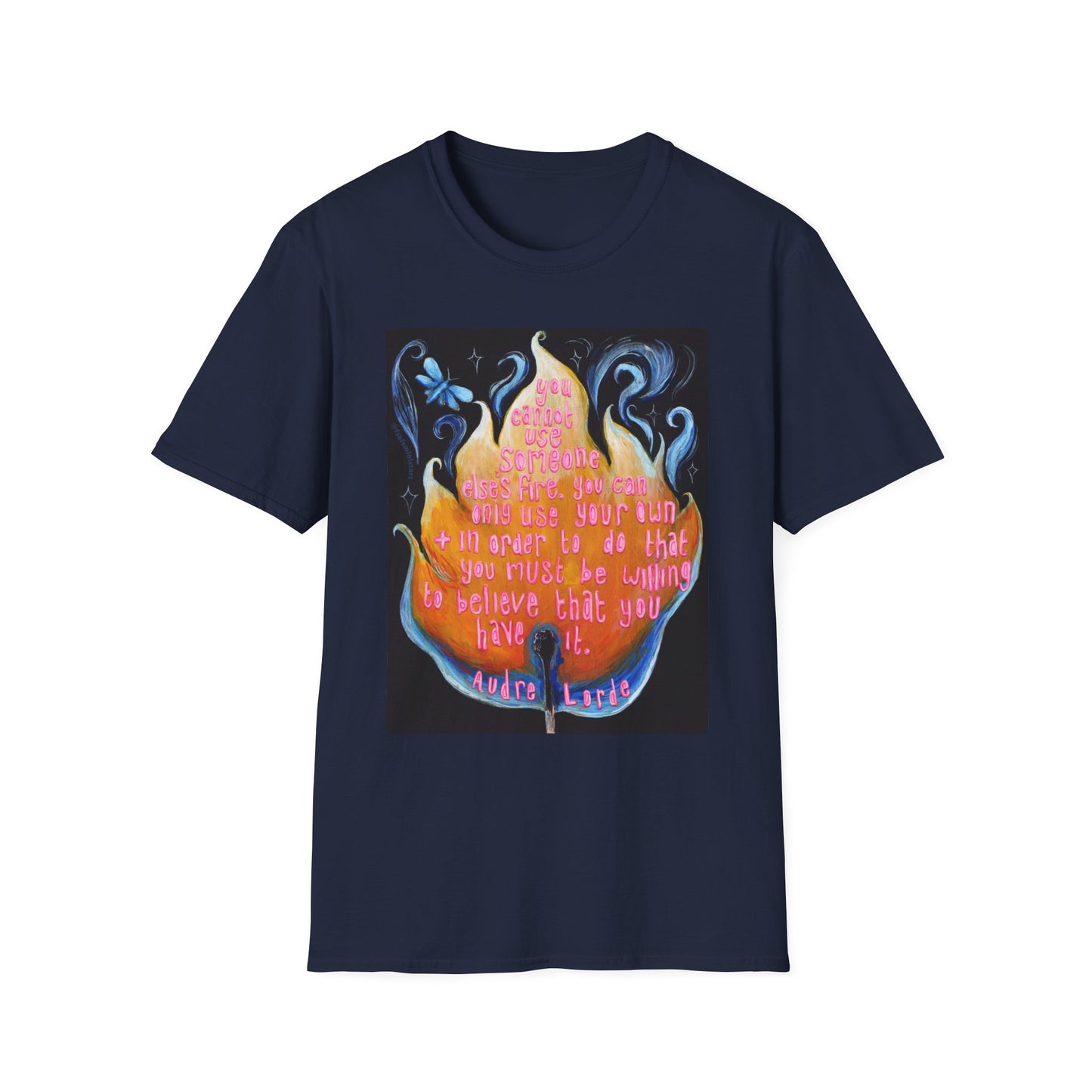 You cannot use someone else's fire, Audre Lorde: Feminist Shirt