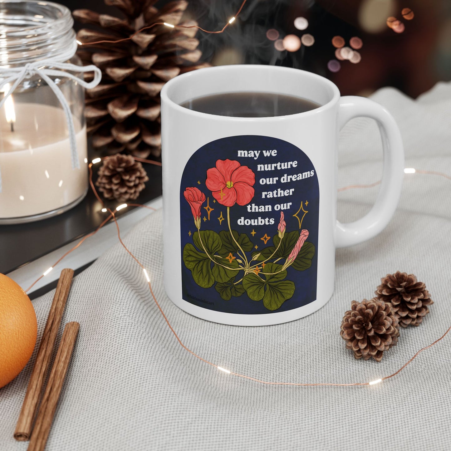 may we nurture our dreams rather than our doubts: feminist mug