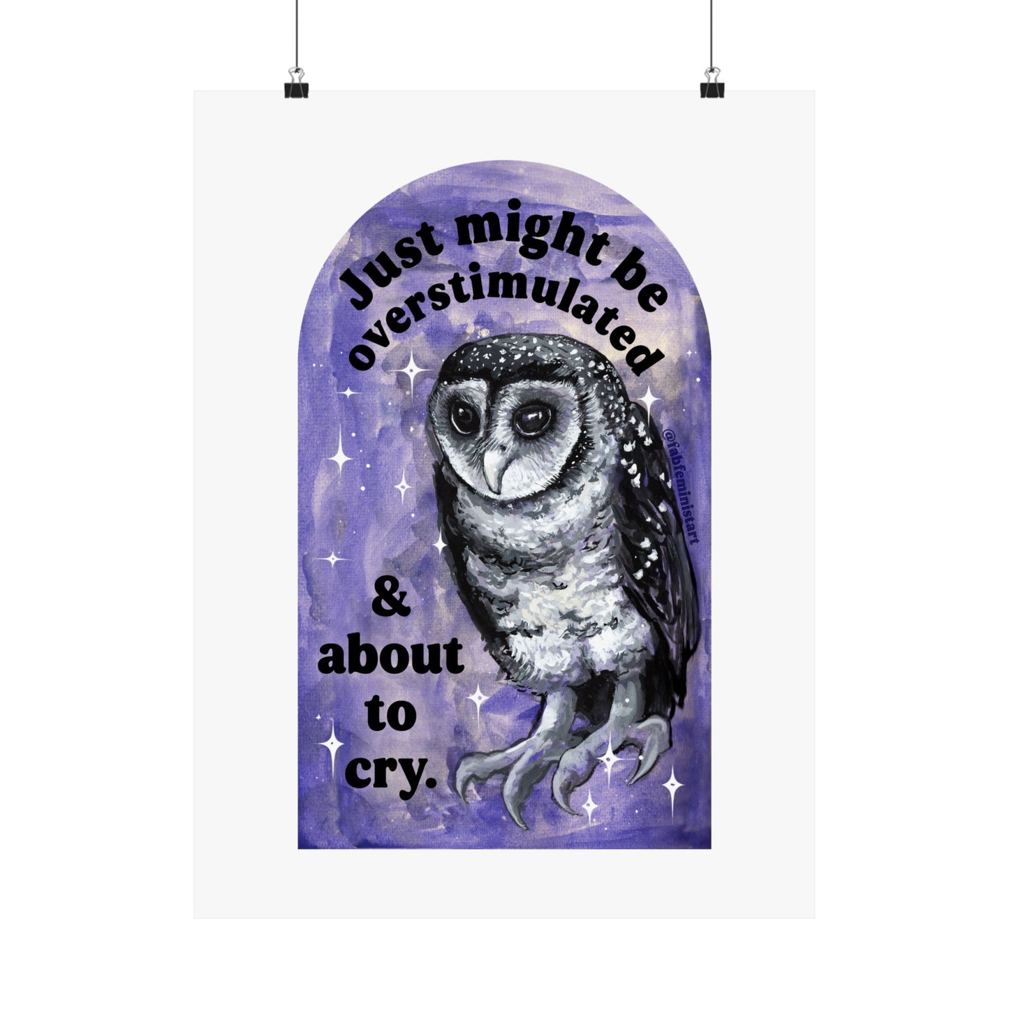 Just Might Be Overstimulated And About To Cry: Mental Health Art Print