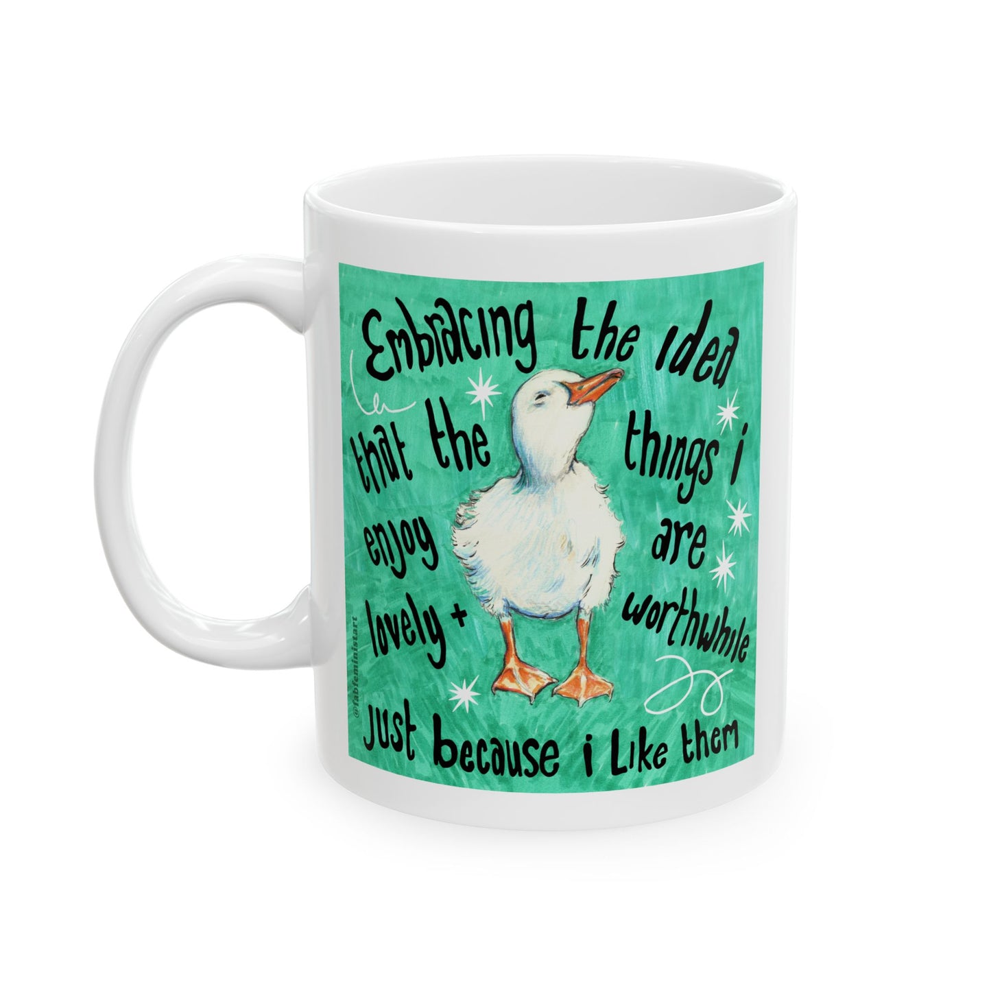 Embracing the idea that the things i enjoy are lovely and worthwhile just because i like them: Mental Health Mug