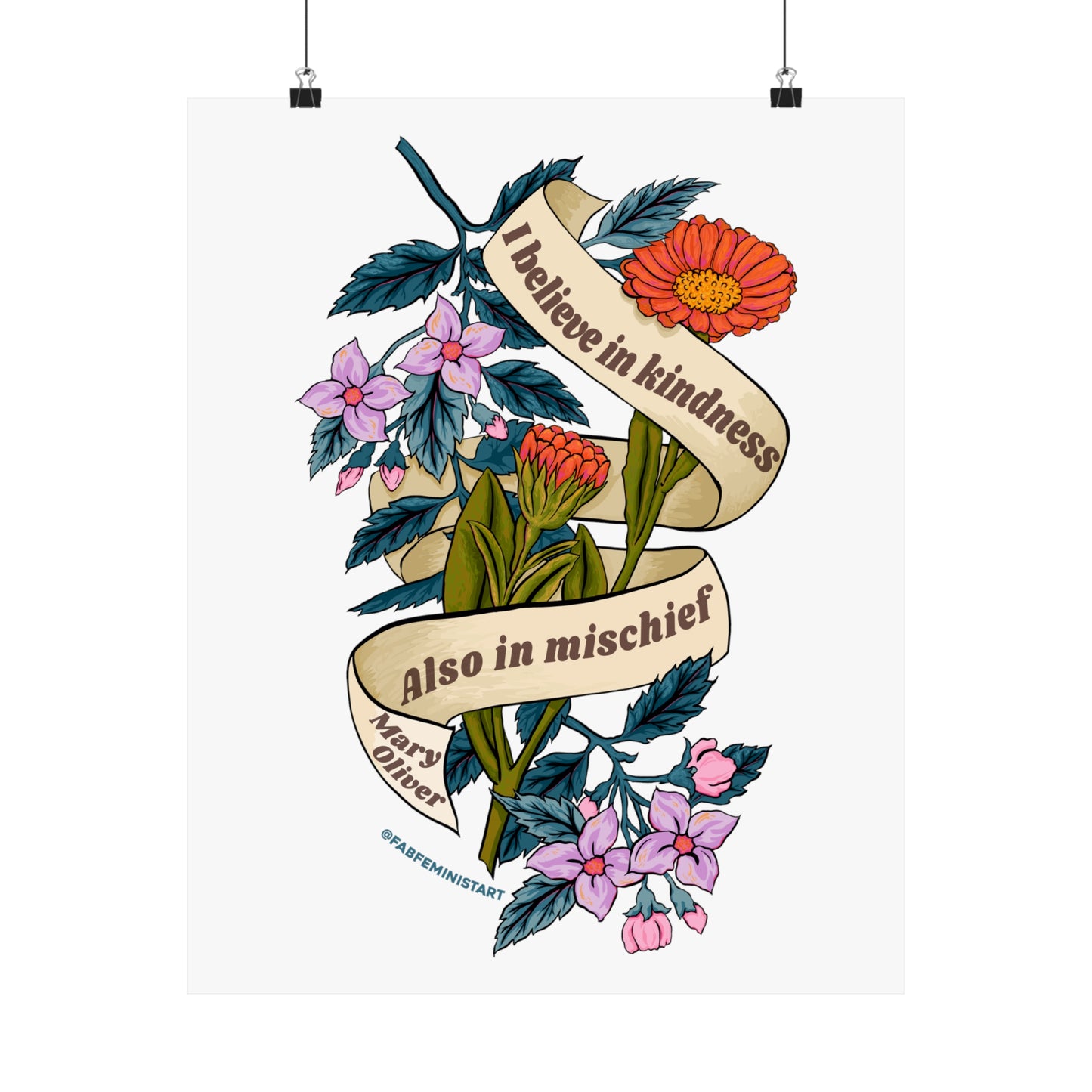 I believe in kindness. Also in mischief, Mary Oliver: Feminist Art Print