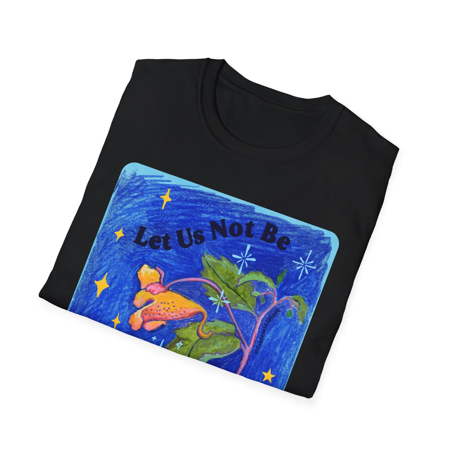 Let Us Not Be Overwhelmed Into Inaction: Feminist Shirt