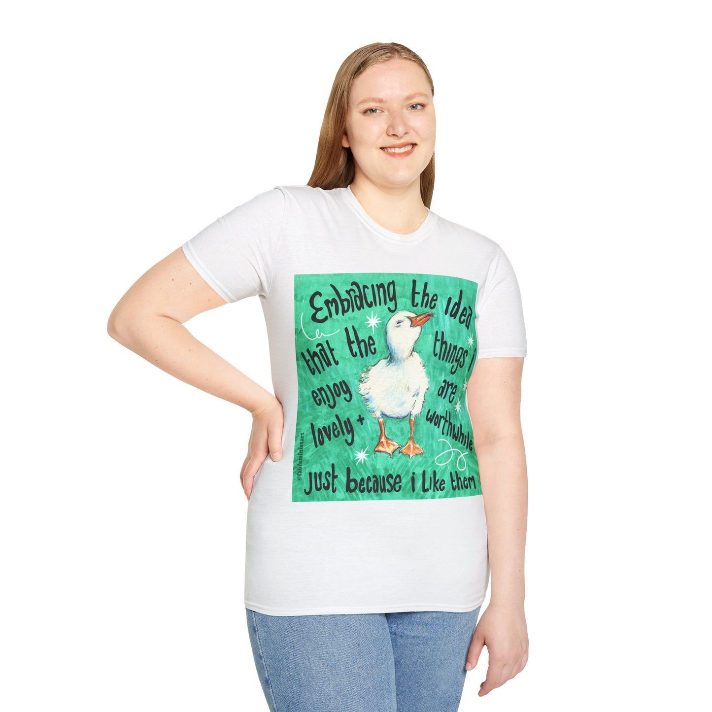 Embracing the idea that the things i enjoy are lovely and worthwhile just because i like them: Mental Health Shirt