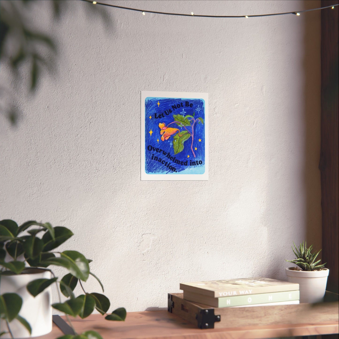 Let Us Not Be Overwhelmed Into Inaction: Feminist Art Print