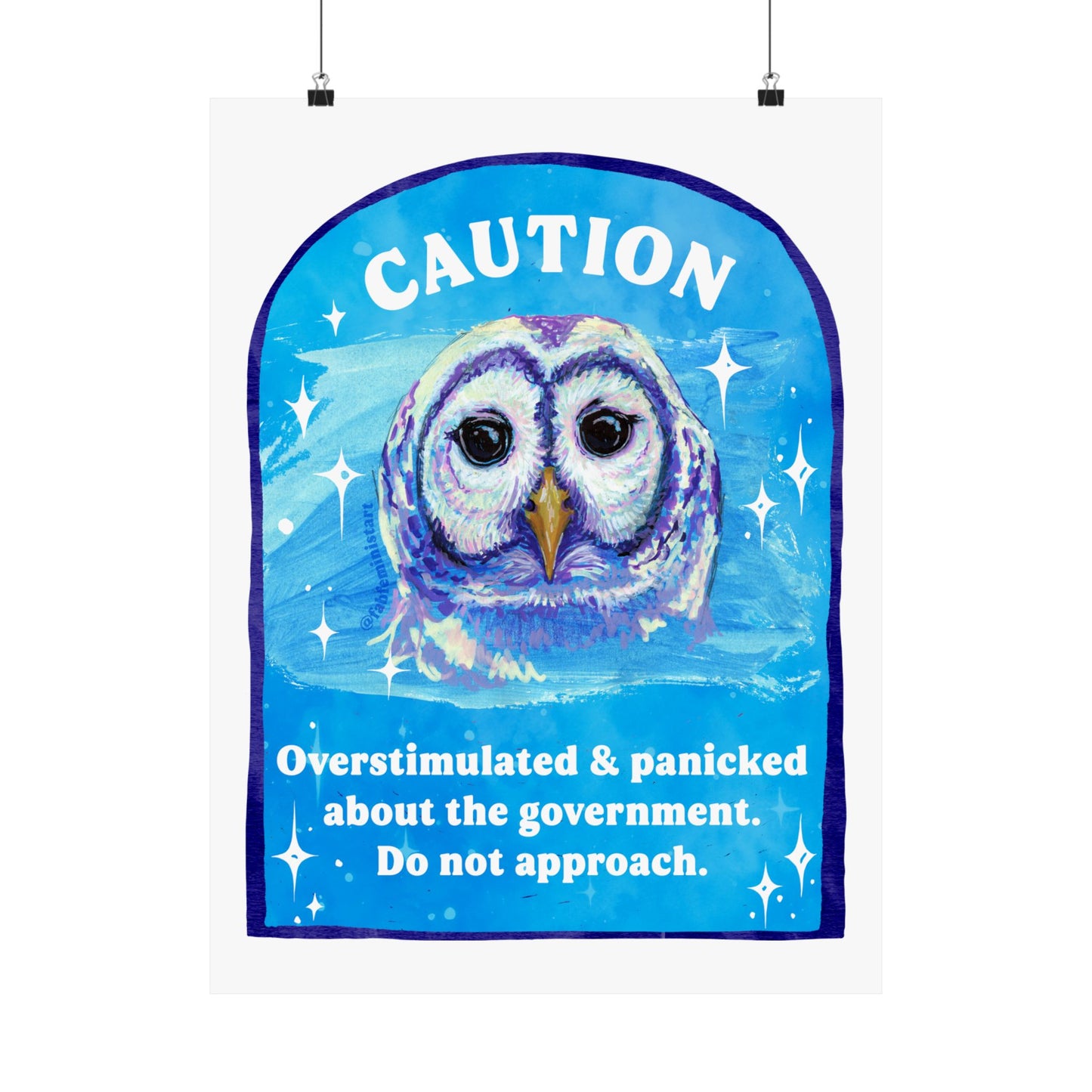 CAUTION Overstimulated and panicked about the government. Do not approach: Feminist Art Print