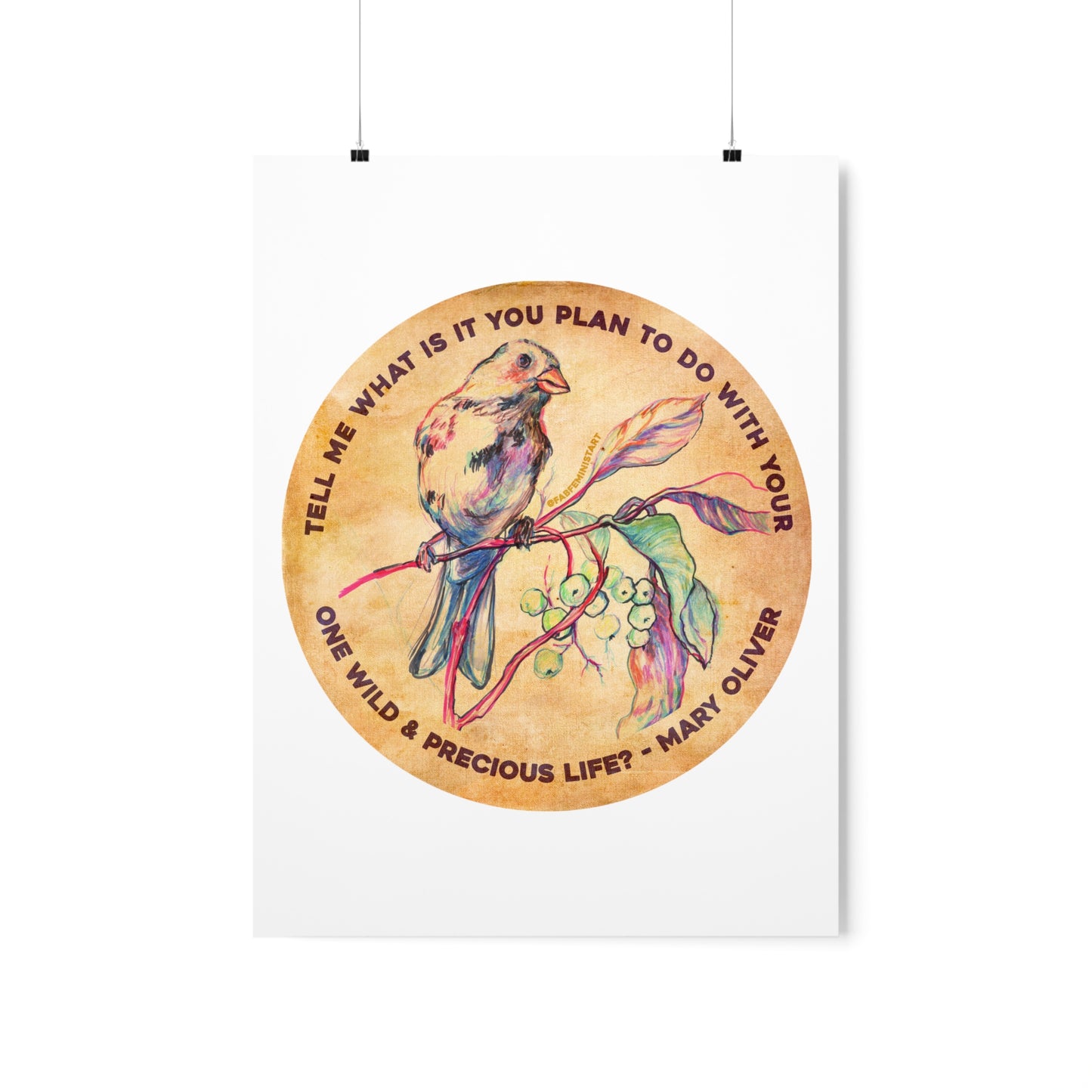 Tell me what is you plant to do with your one wild & precious life, Mary Oliver: Feminist Art Print