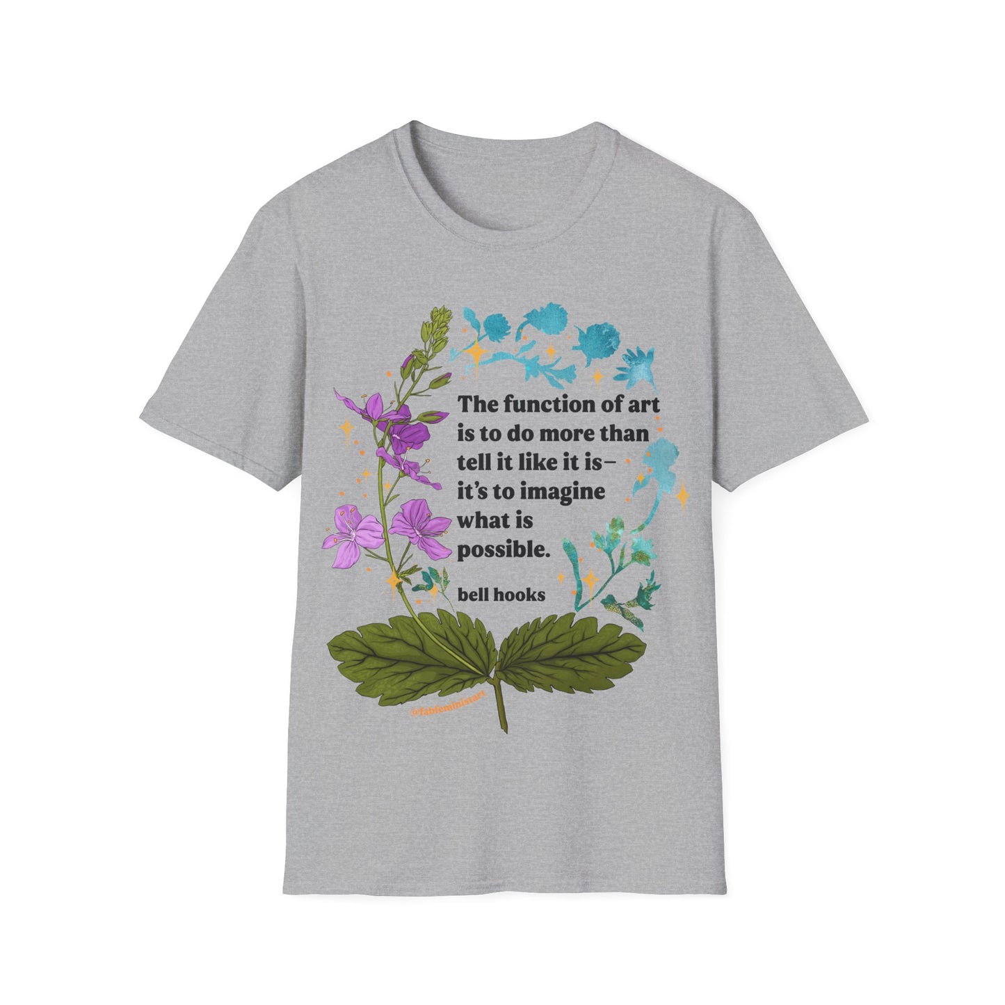 The function of art is to do more than tell it like it is—it's to imagine what is possible, bell hooks: feminist shirt