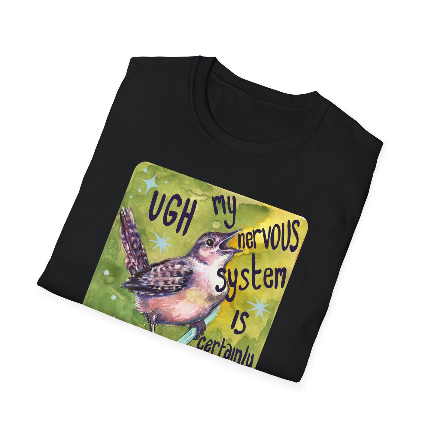 UGH My nervous system is certainly living up to its name: Mental Health Shirt