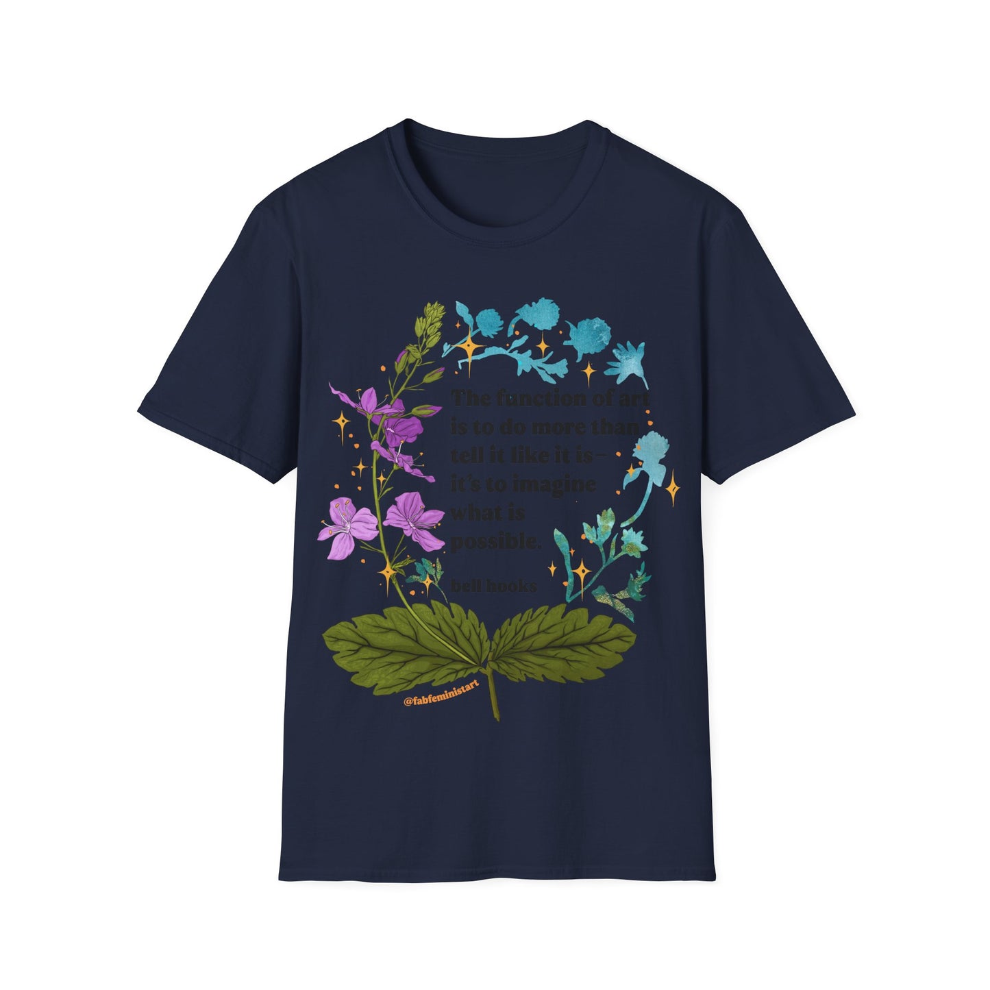 The function of art is to do more than tell it like it is—it's to imagine what is possible, bell hooks: feminist shirt
