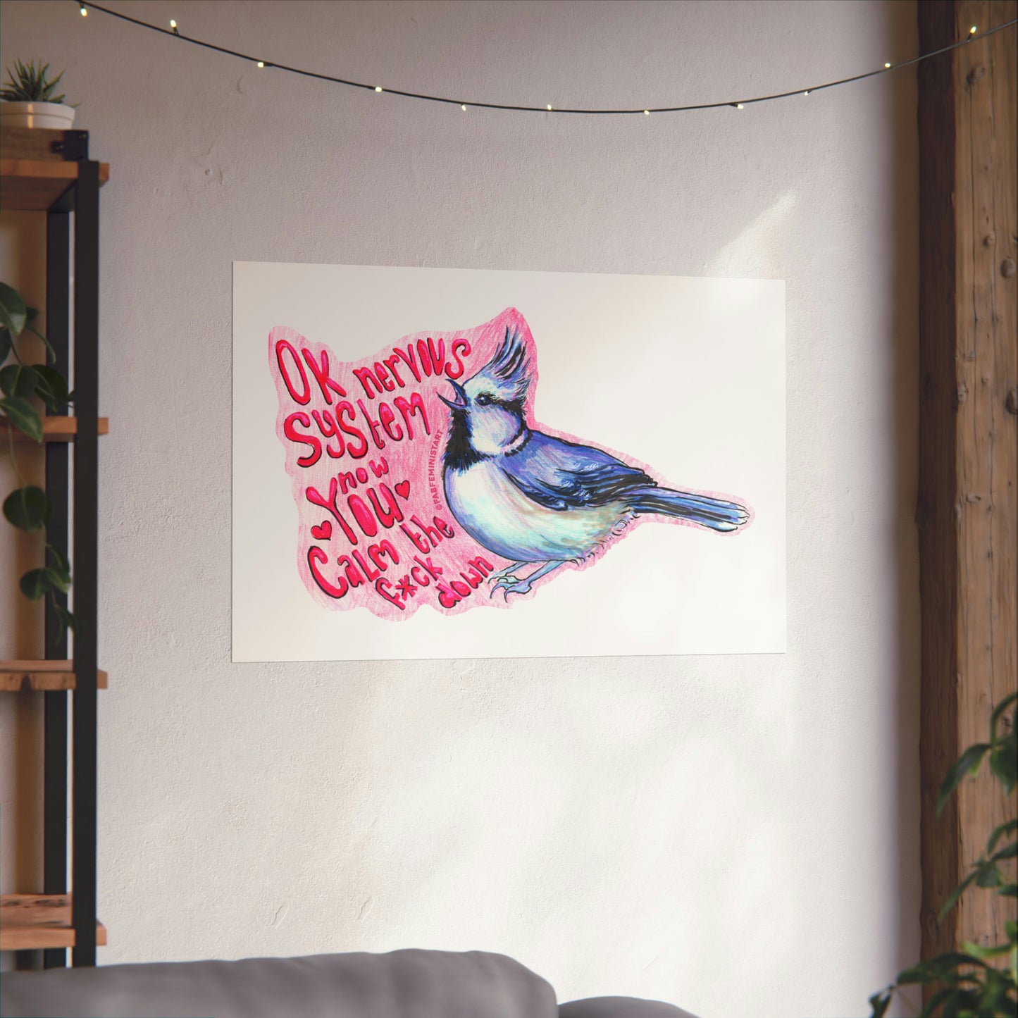 Ok Nervous System Now You Calm The F*ck Down: Mental Health Art Print