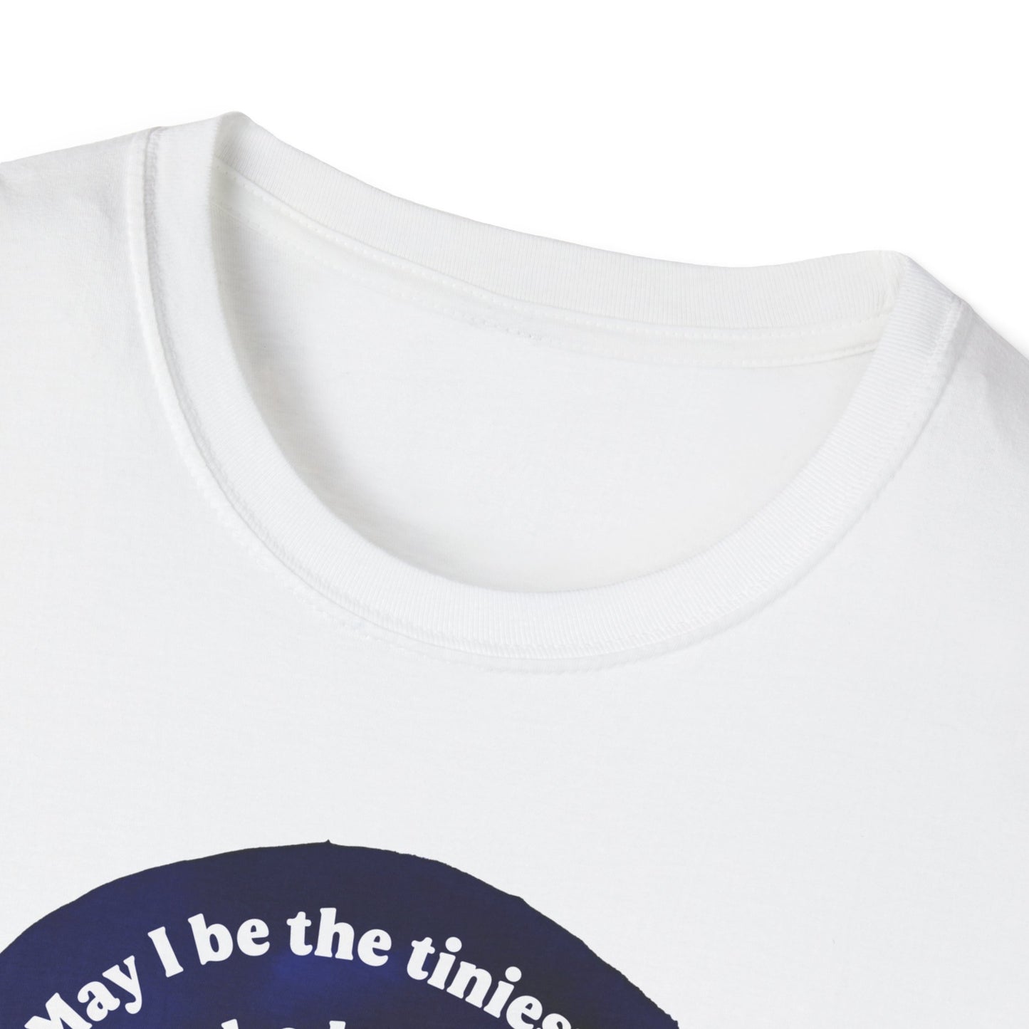 May I be the tiniest nail in the house of the Universe, tiny but useful, Mary Oliver: Unisex Literary Shirt