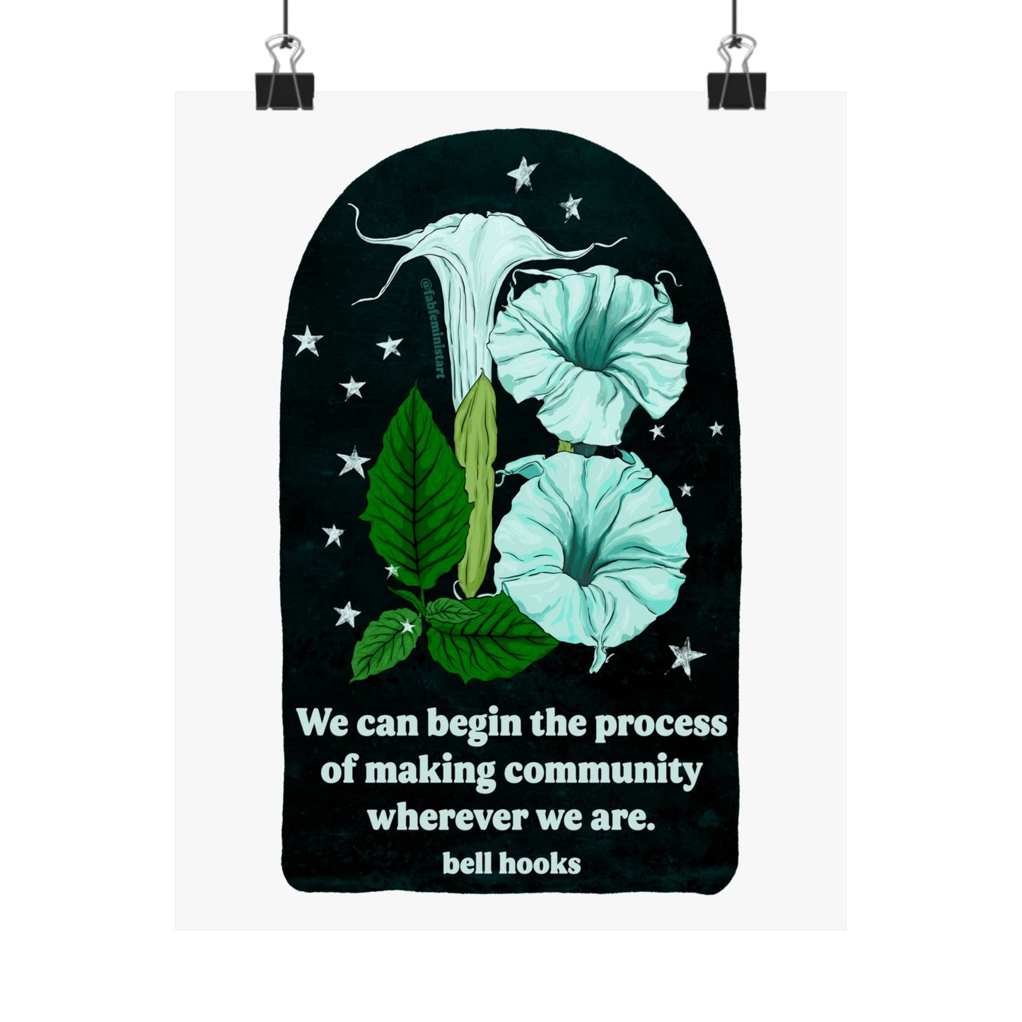 We can begin the process of building community wherever we are bell hooks: Feminist Art Print