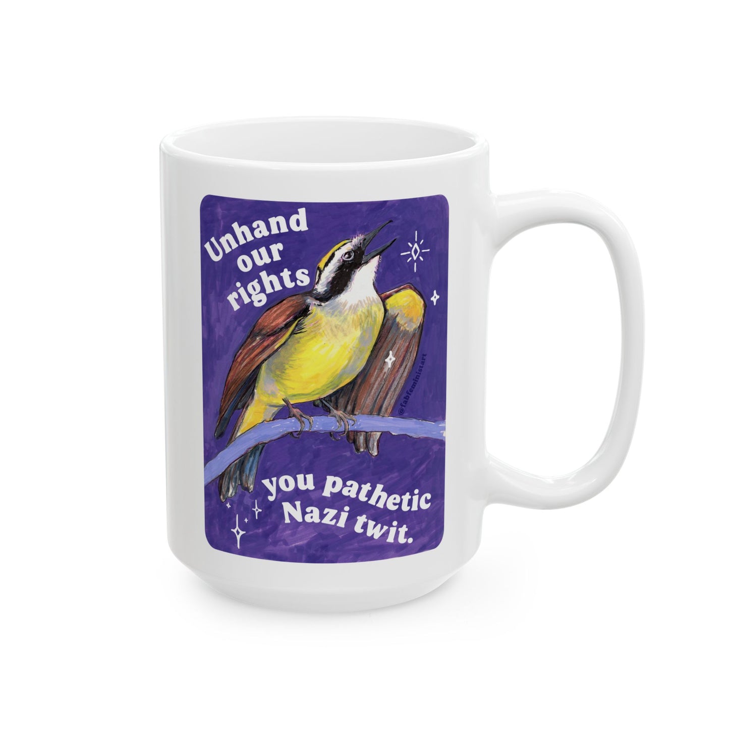 Unhand our rights you Nazi twits: Feminist Mug