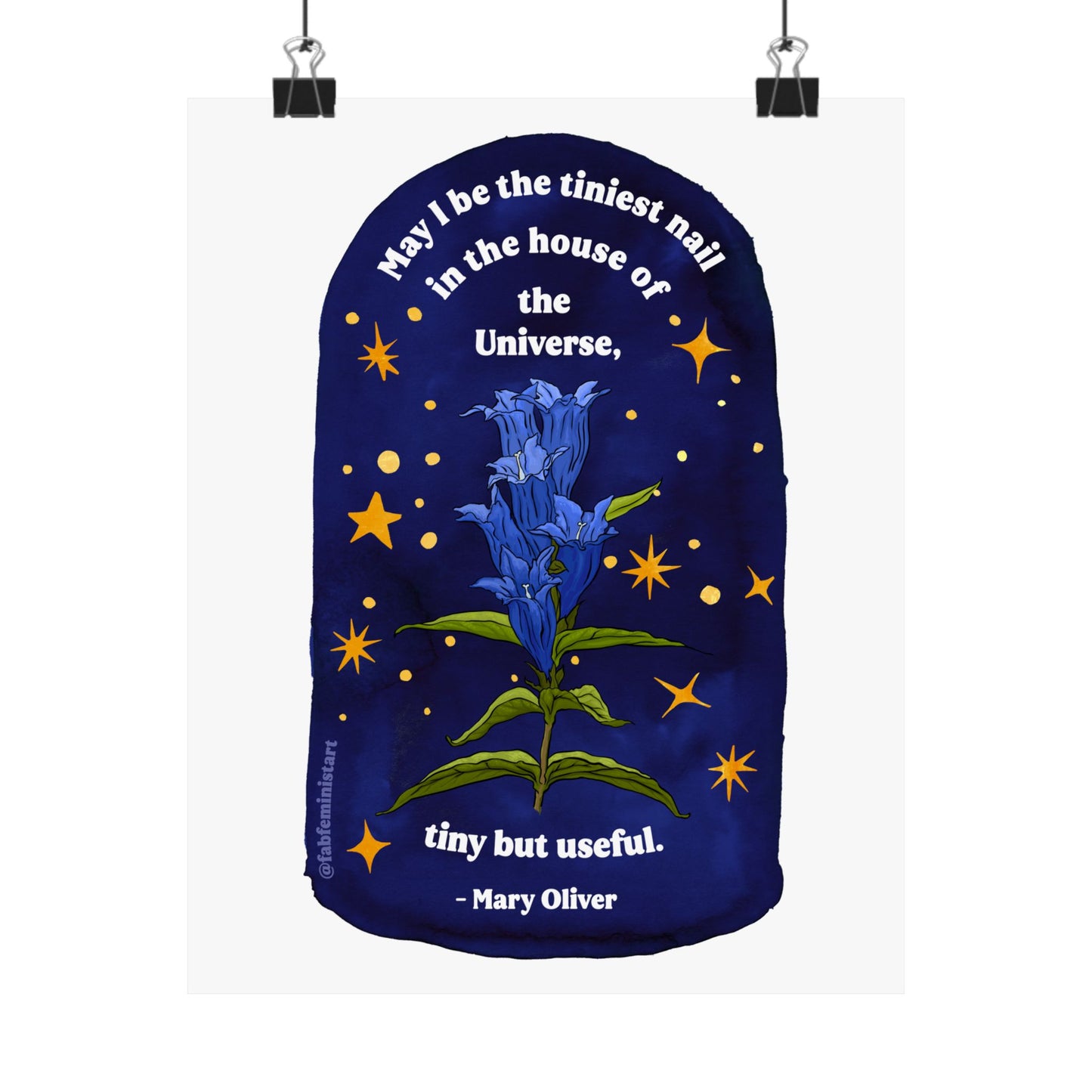 May I be the tiniest nail in the house of the Universe, tiny but useful, Mary Oliver: Literature Art Print