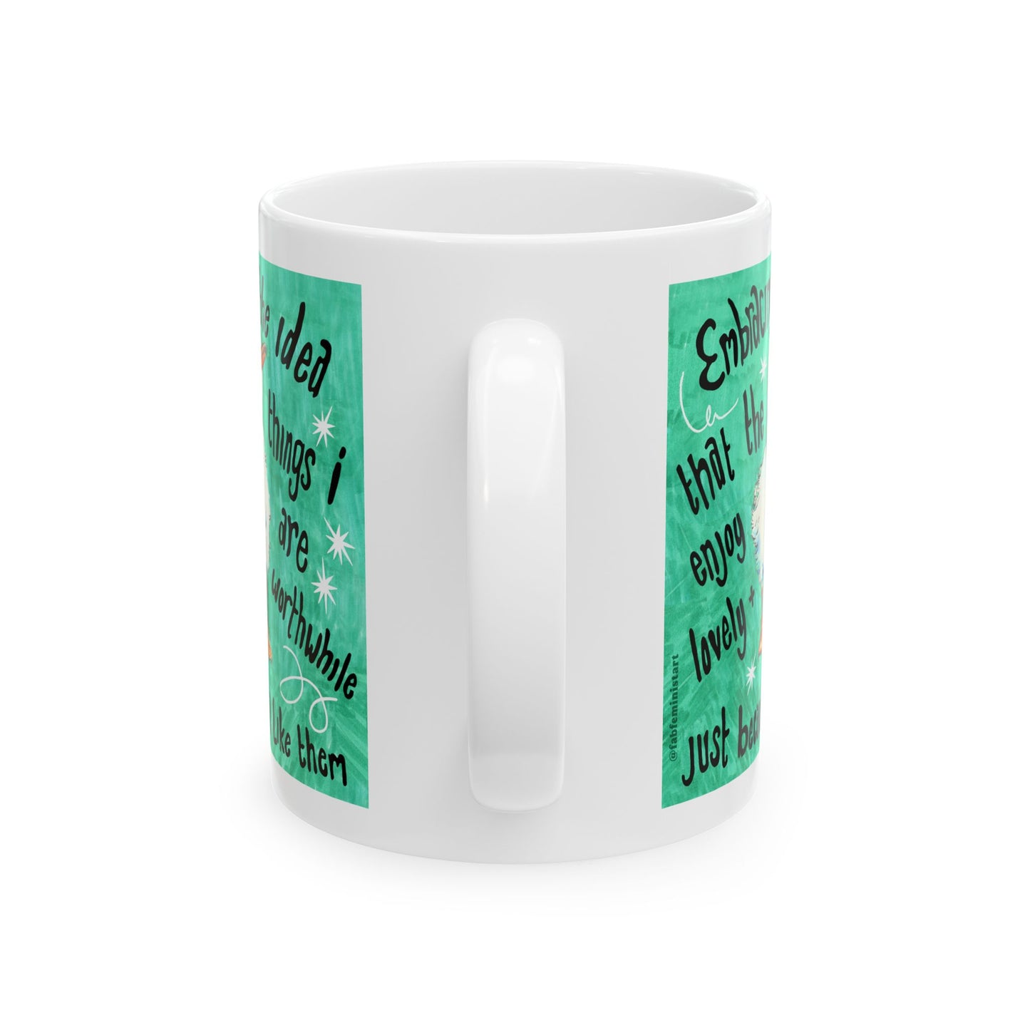 Embracing the idea that the things i enjoy are lovely and worthwhile just because i like them: Mental Health Mug