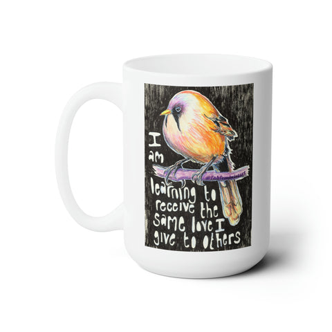 I Am Learning To Receive The Same Love I Give To Others: Mental Health Mug