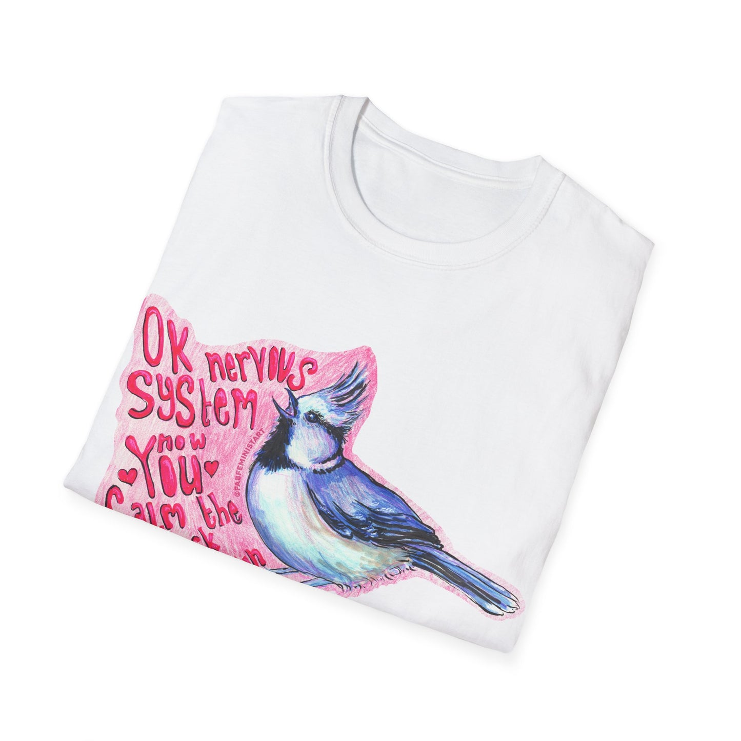 Ok Nervous System Now You Calm The F*ck Down: Mental Health Shirt