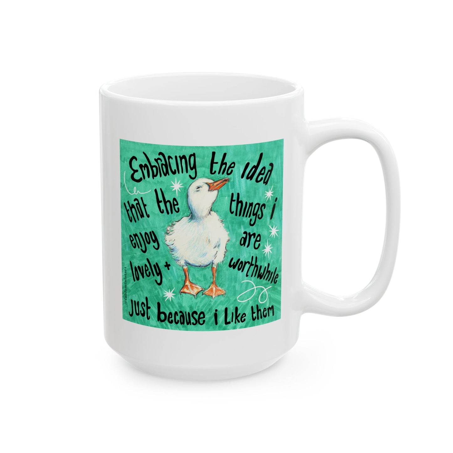 Embracing the idea that the things i enjoy are lovely and worthwhile just because i like them: Mental Health Mug