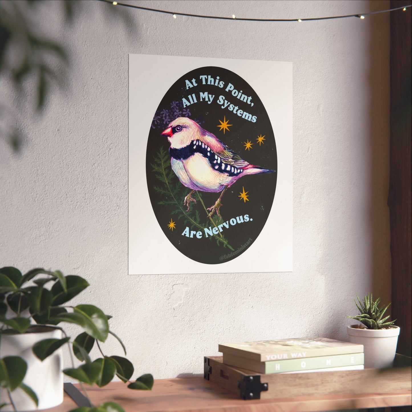 At this point all my systems are nervous: Mental Health Art Print