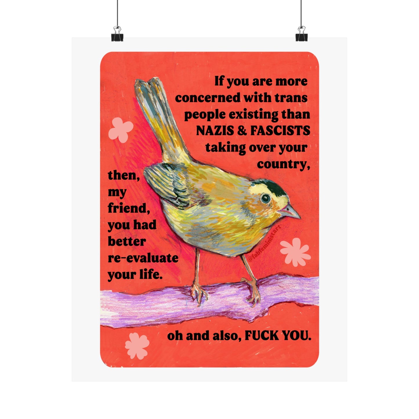 If you are more concerned with trans people existing than naz*s and fasc*sts taking over your country: feminist print