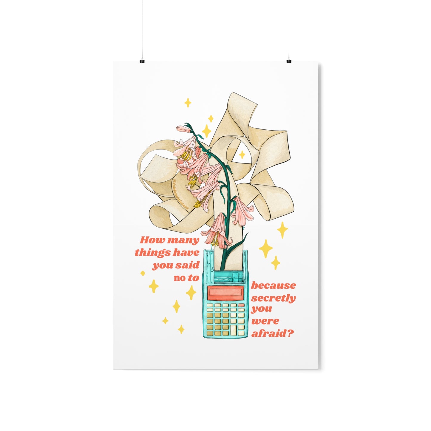 How many things have you said 'no' to, because secretly you were afraid: Mental Health Art Print
