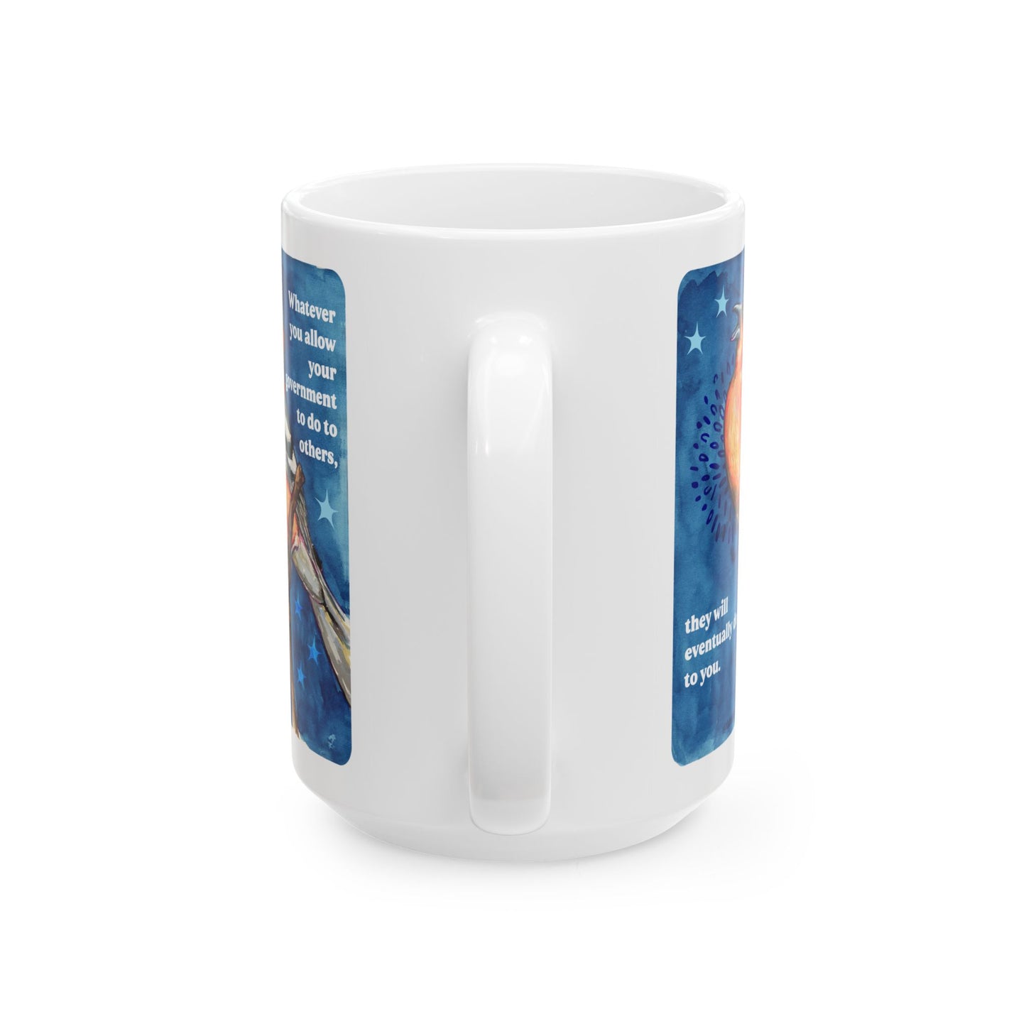 Whatever you allow your government to do to others, they will eventually do to you: Feminist Mug