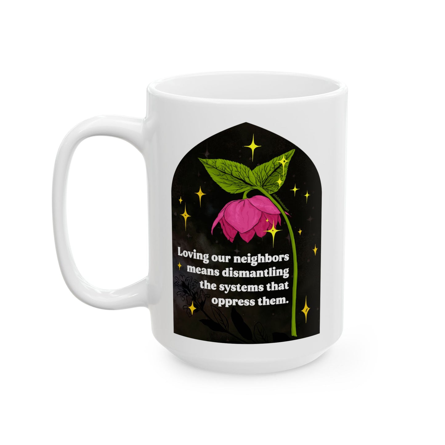Loving our neighbors means dismantling the systems that oppress them: Feminist Mug