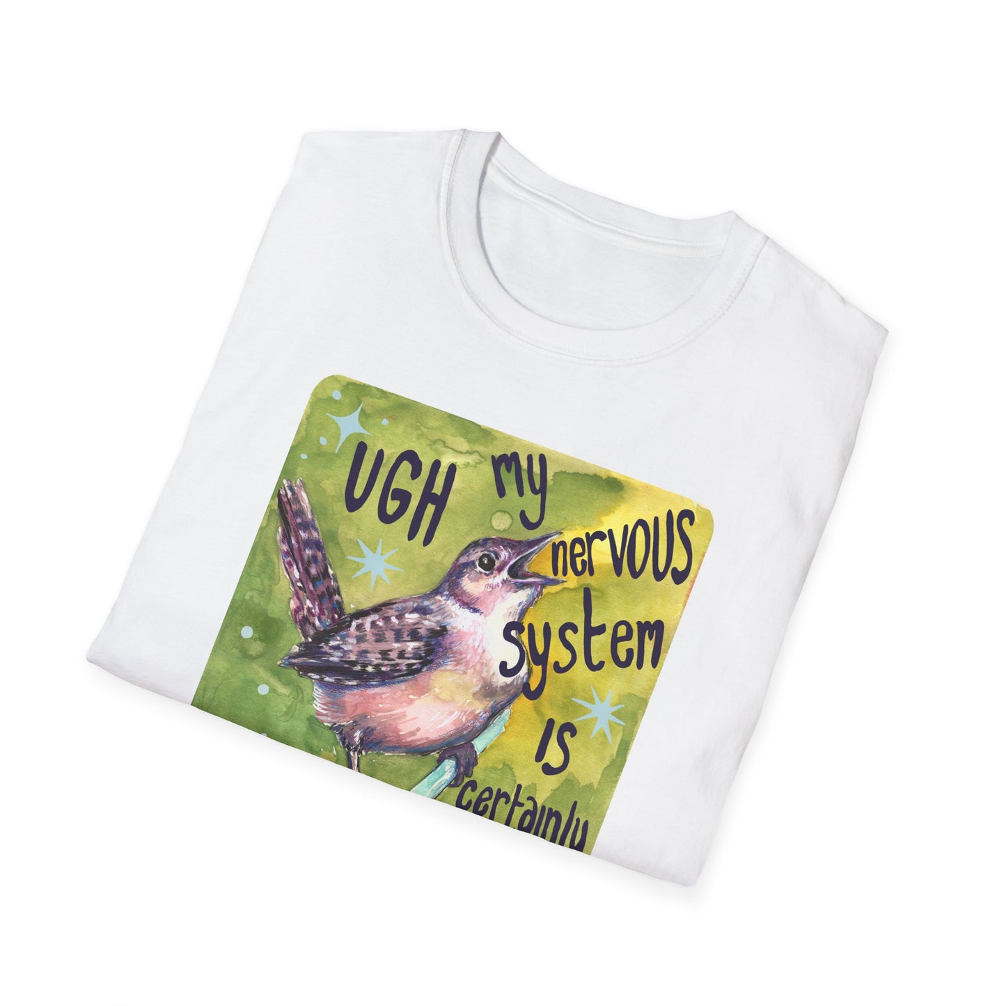 UGH My nervous system is certainly living up to its name: Mental Health Shirt