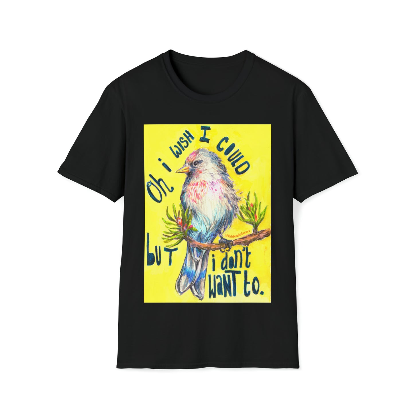Oh I Wish I Could But I Don't Want To: Mental Health Shirt