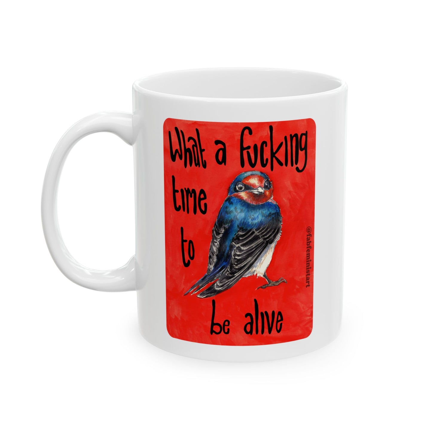 What a fucking time to be alive: Mental Health Mug
