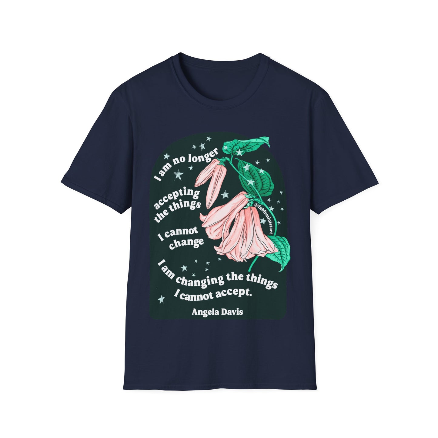I am no longer accepting the things I cannot change, Angela Davis: Feminist Shirt