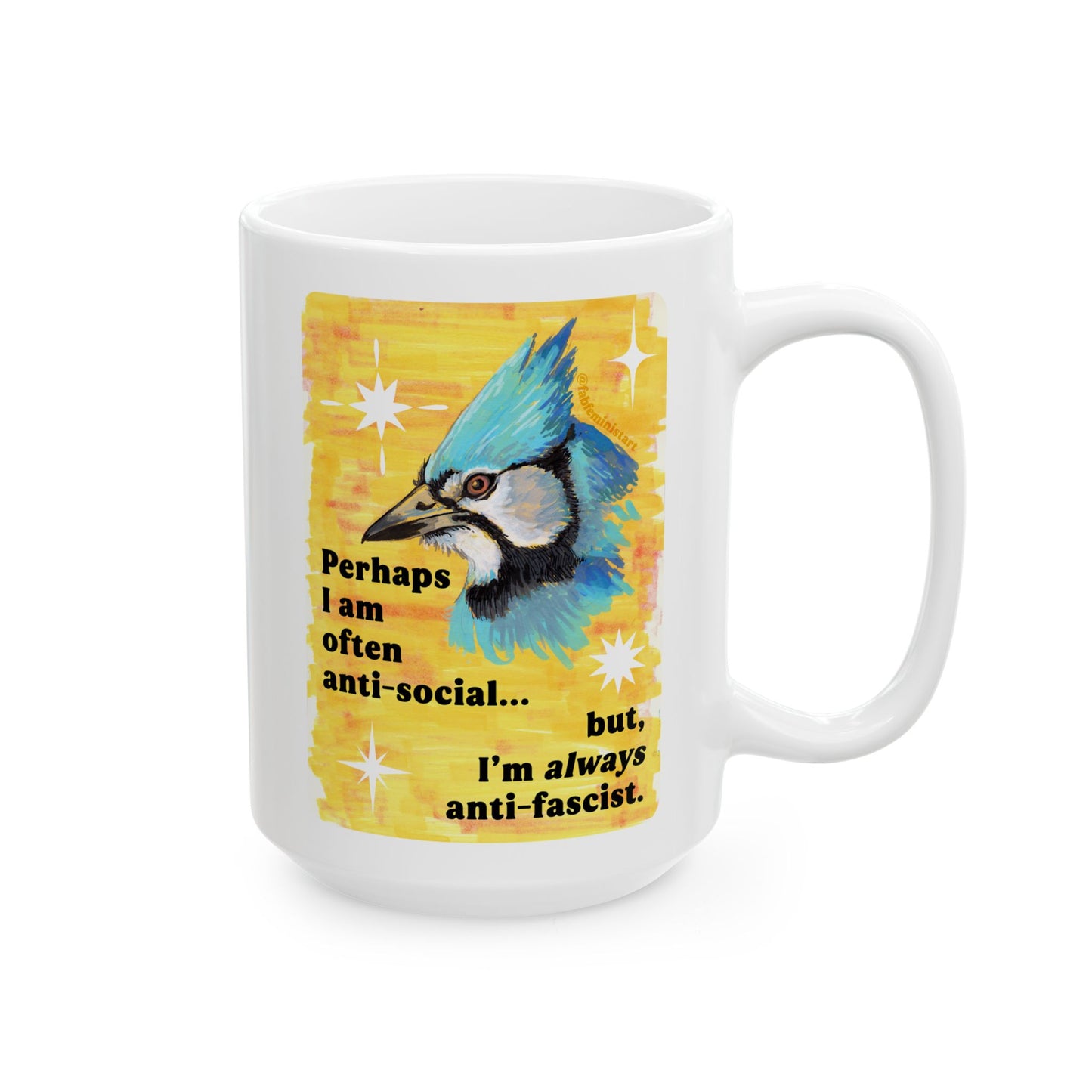 Perhaps I am often anti-social... but I'm *always* anti-fascist: feminist mug