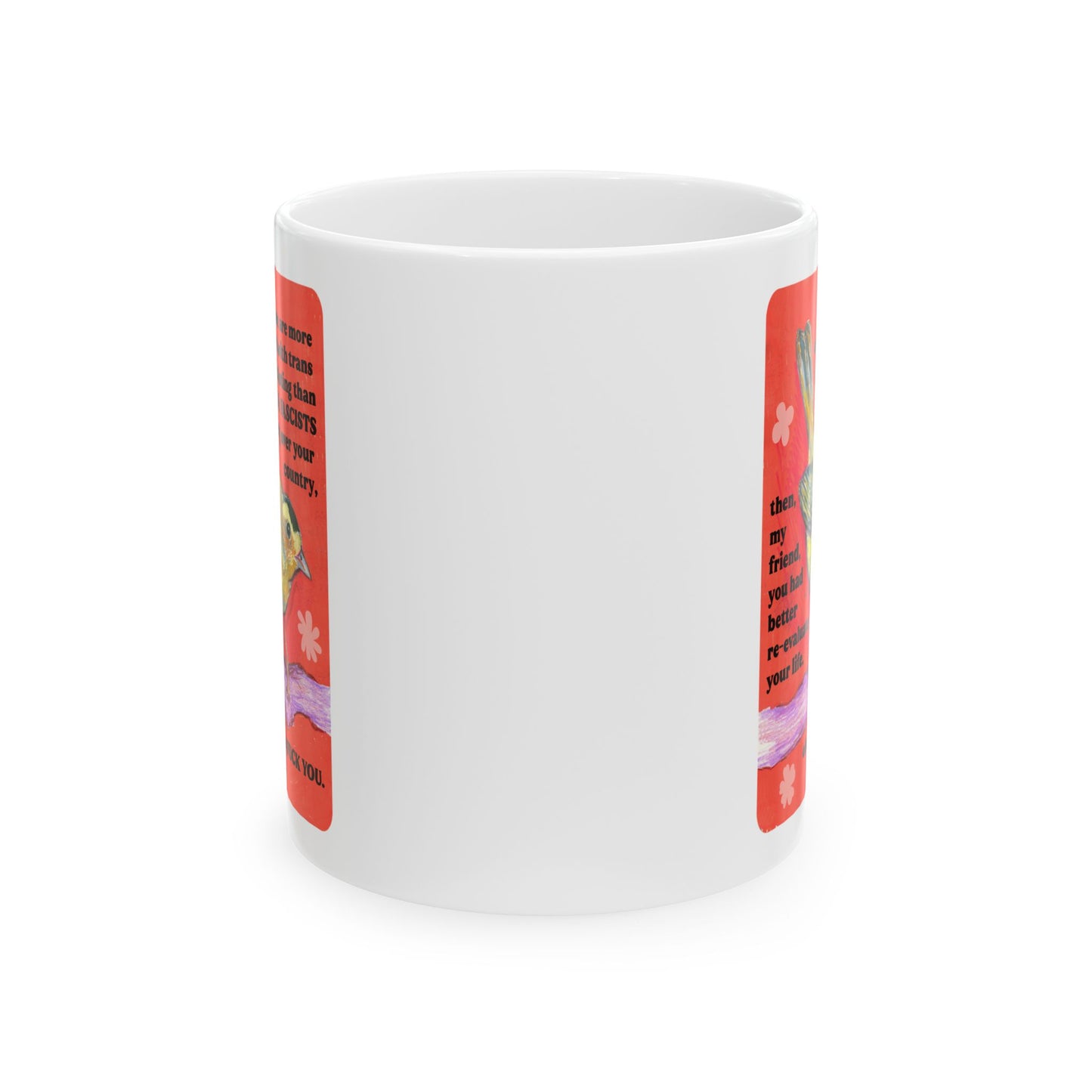 If you are more concerned with trans people existing than naz*s and fasc*sts: Feminist Mug