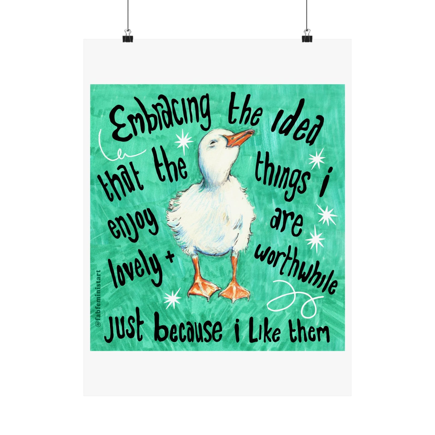 Embracing the idea that the things i enjoy are lovely and worthwhile just because i like them: mental health art print