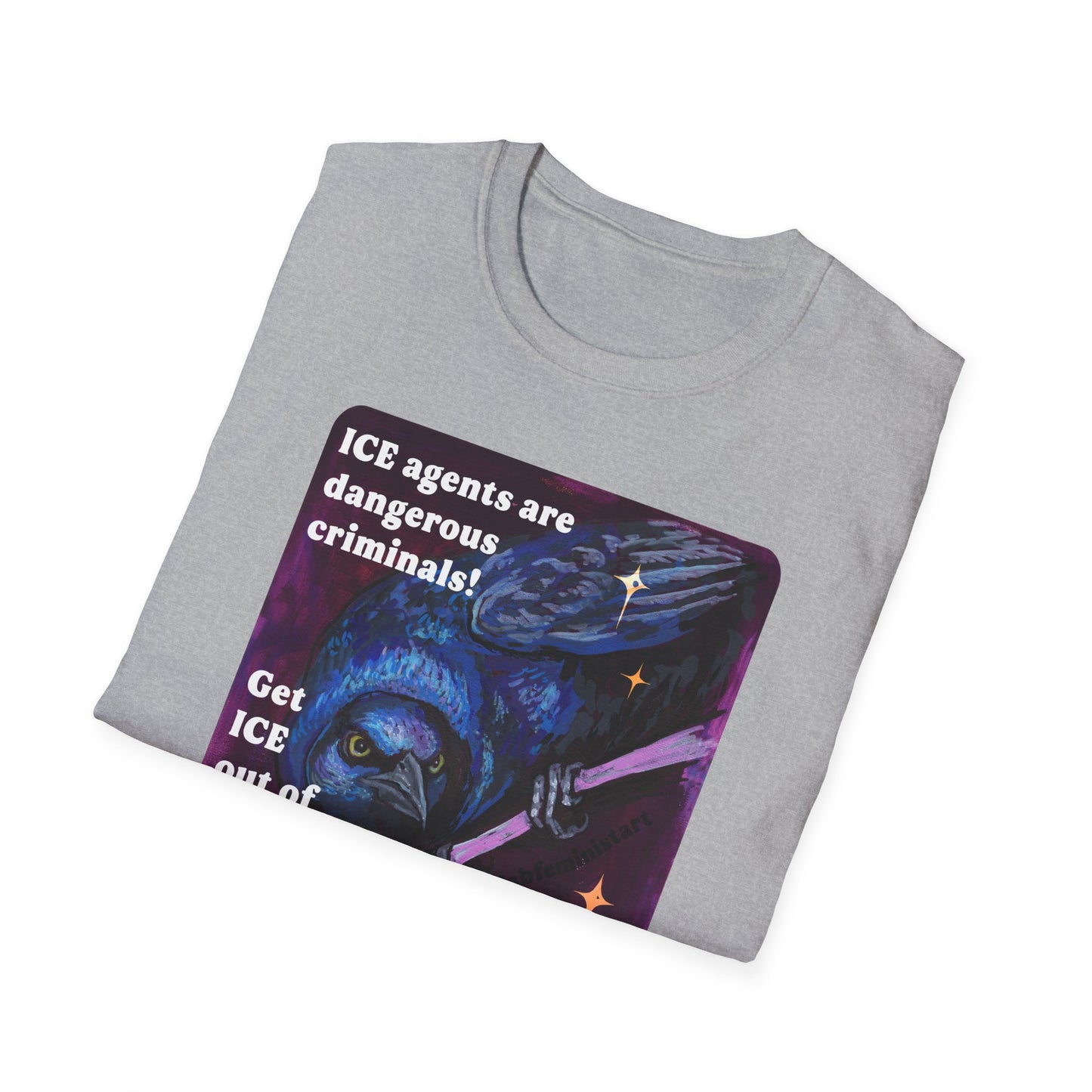 ICE agents are dangerous criminals: Feminist Shirt